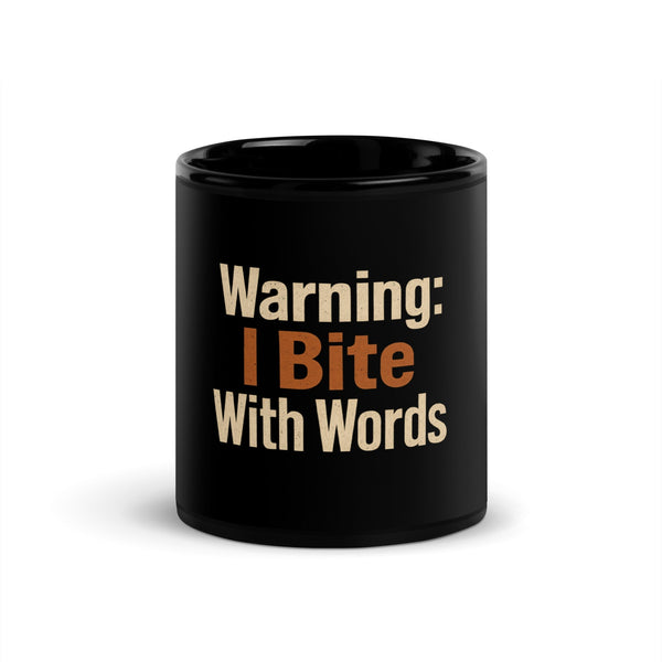 Funny gifts under 40 dollars - sarcastic Warning I Bite With Words coffee mug