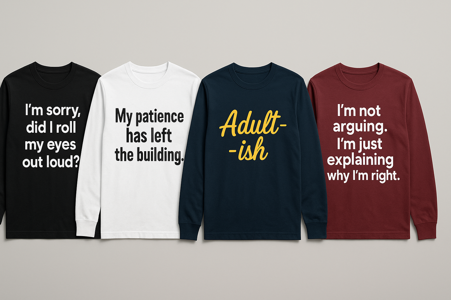 Sarcastic Long Sleeve Shirts & Funny Graphic Tees Hero Image