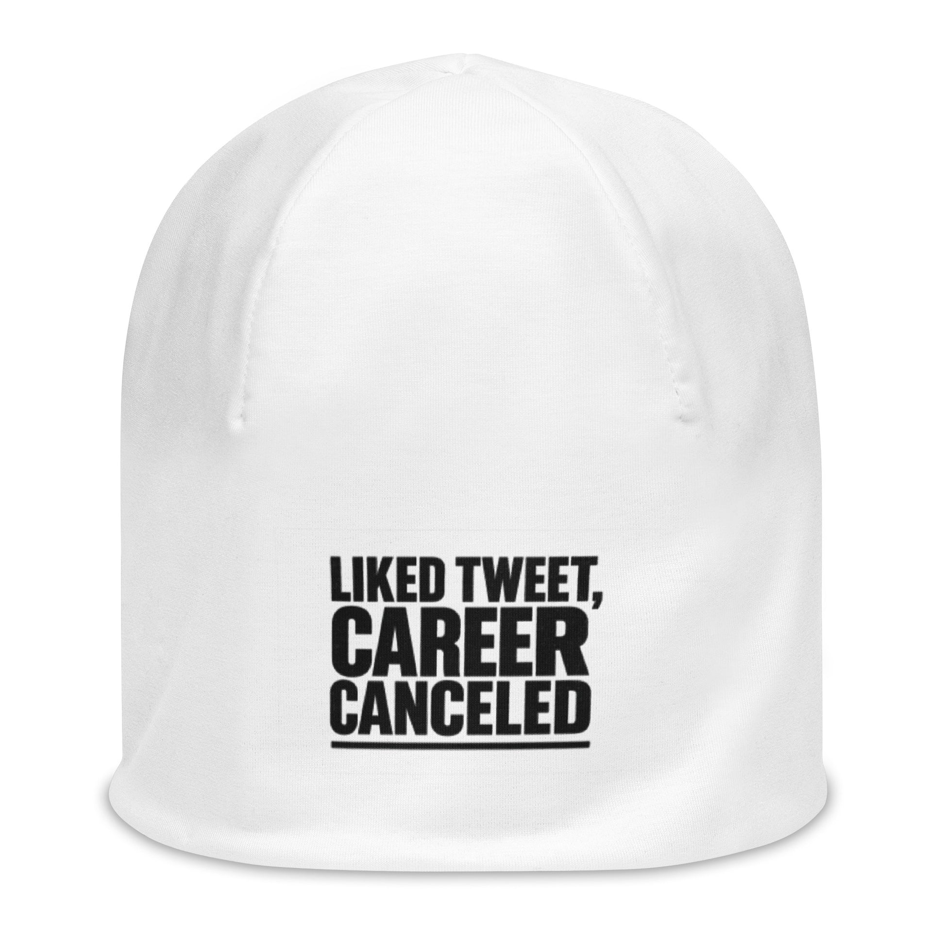 Liked tweet, career canceled - Sarcastic Beanie | PureSarcasm in Print Beanie White - Front View | Sarcastic Hat | PureSarcasm