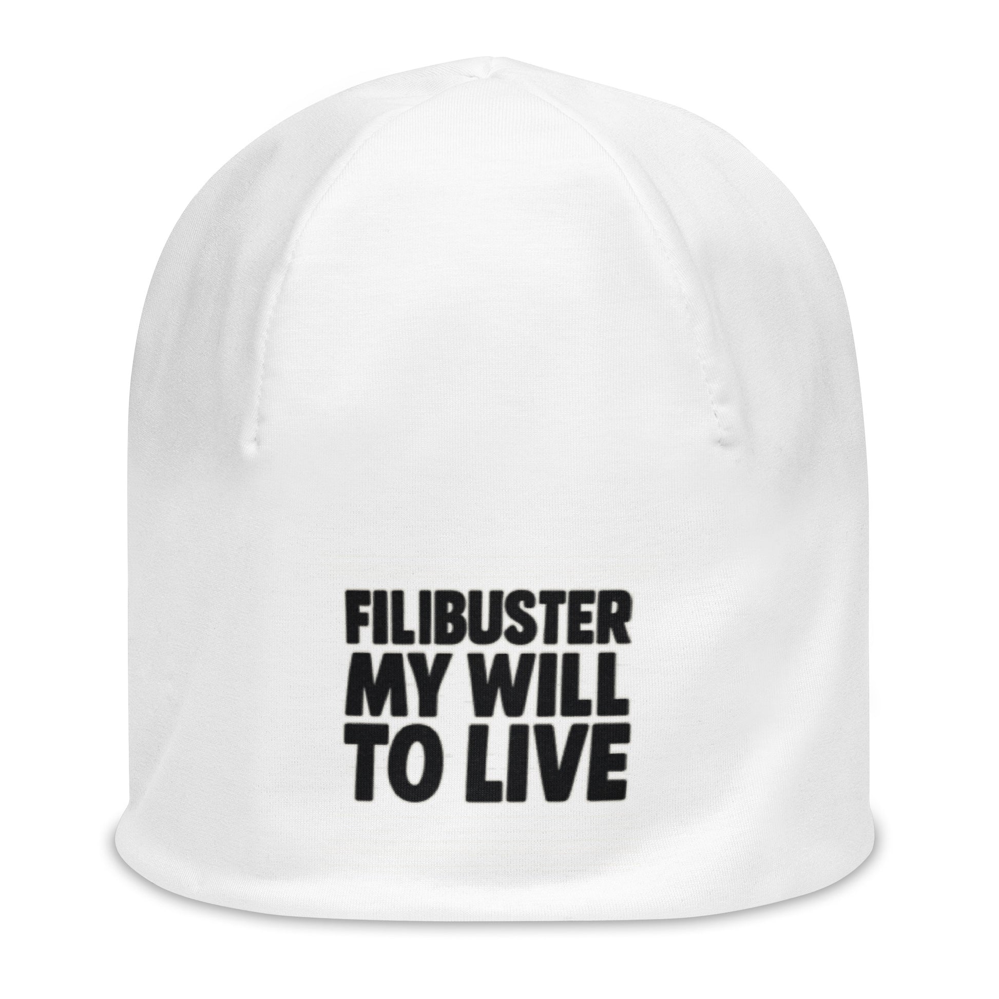 Filibuster My Will to Live - Sarcastic Beanie | PureSarcasm in Print Beanie White - Front View | Sarcastic Beanie | PureSarcasm