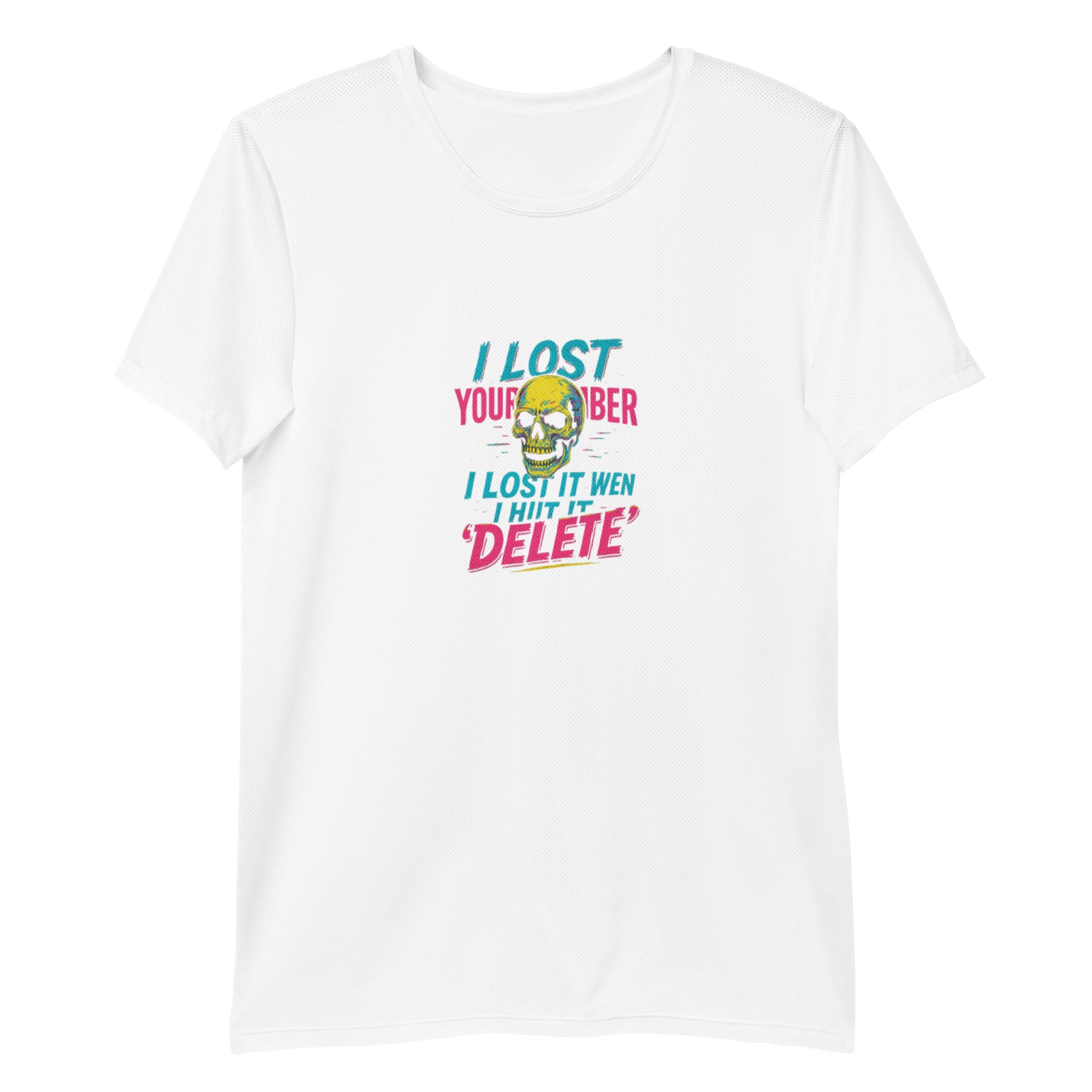 I lost your number. I lost it when I hit ‘delete.' - Sarcastic T-Shirts | PureSarcasm in T Shirt White - Front View | Sarcastic T-Shirts | PureSarcasm