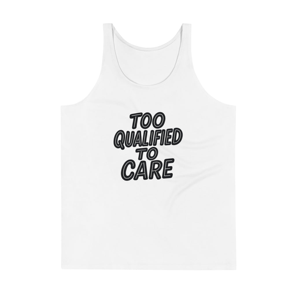 Too Qualified to Care sarcastic tank top - print mens, front view