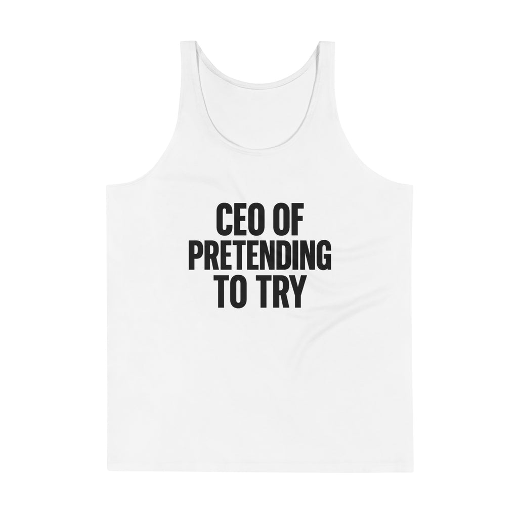CEO of Pretending to Try sarcastic tank top - print mens, front view