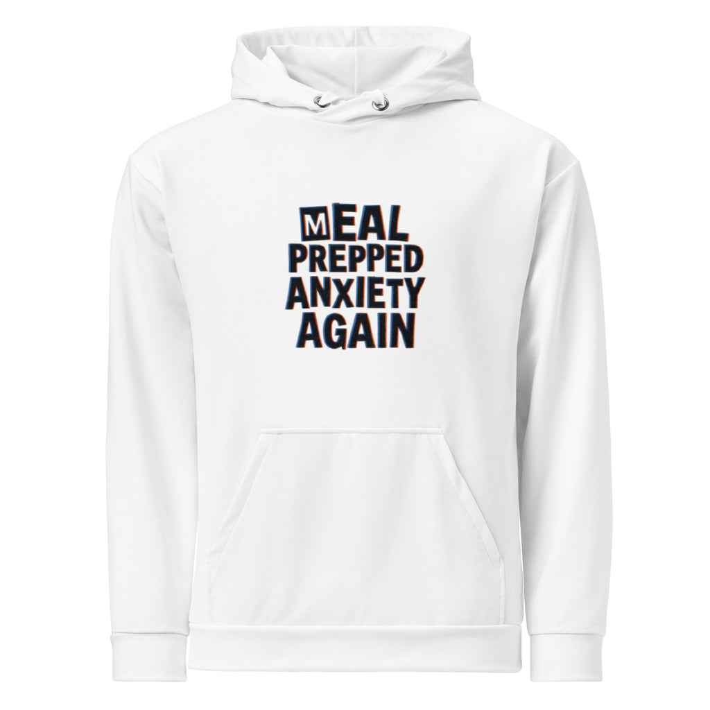 Meal Prepped Anxiety Again - Sarcastic Hoodie | PureSarcasm in Unisex Hoodie White - Front View | Sarcastic Hoodie | PureSarcasm