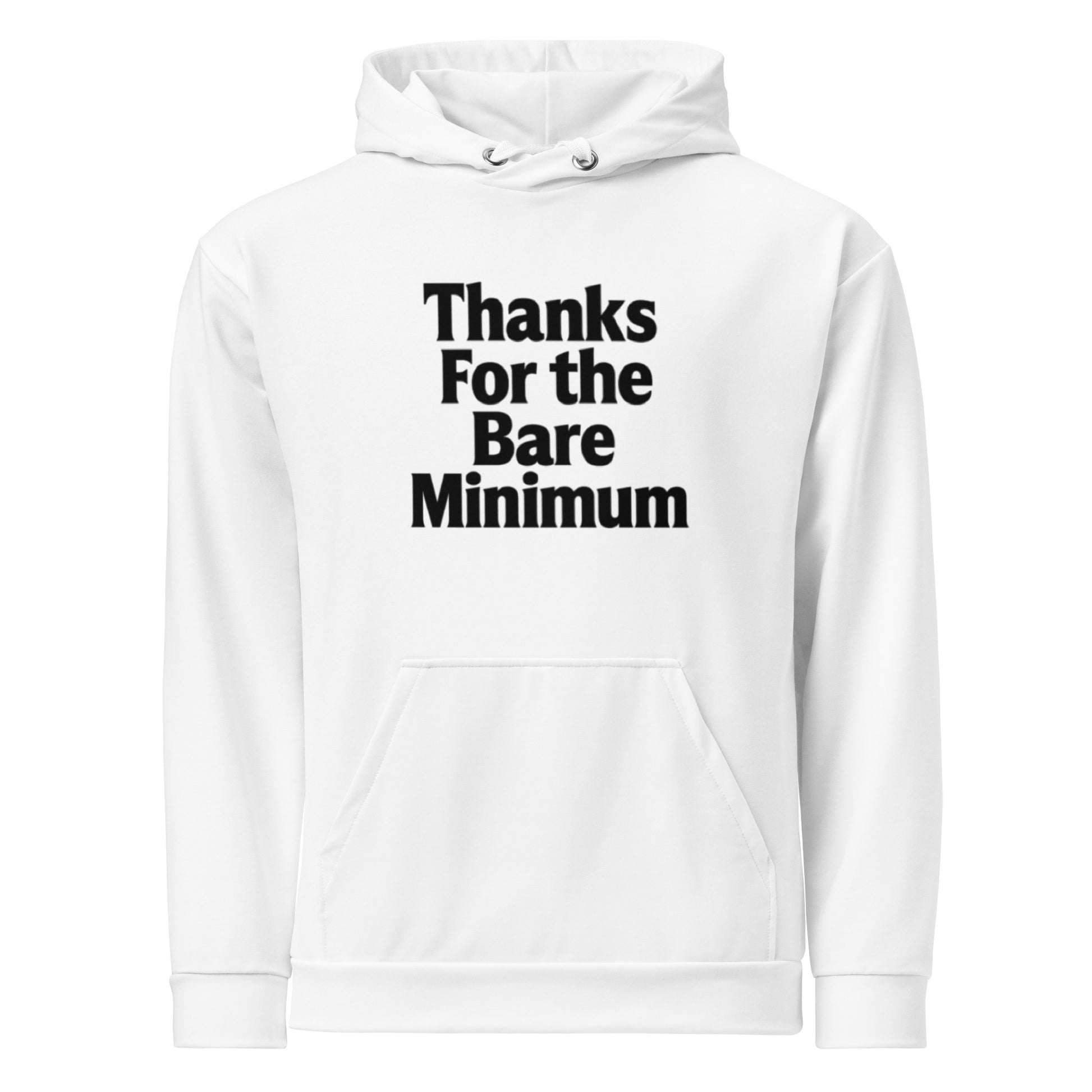 Thanks For the Bare Minimum sarcastic hoodie - unisex white, front view