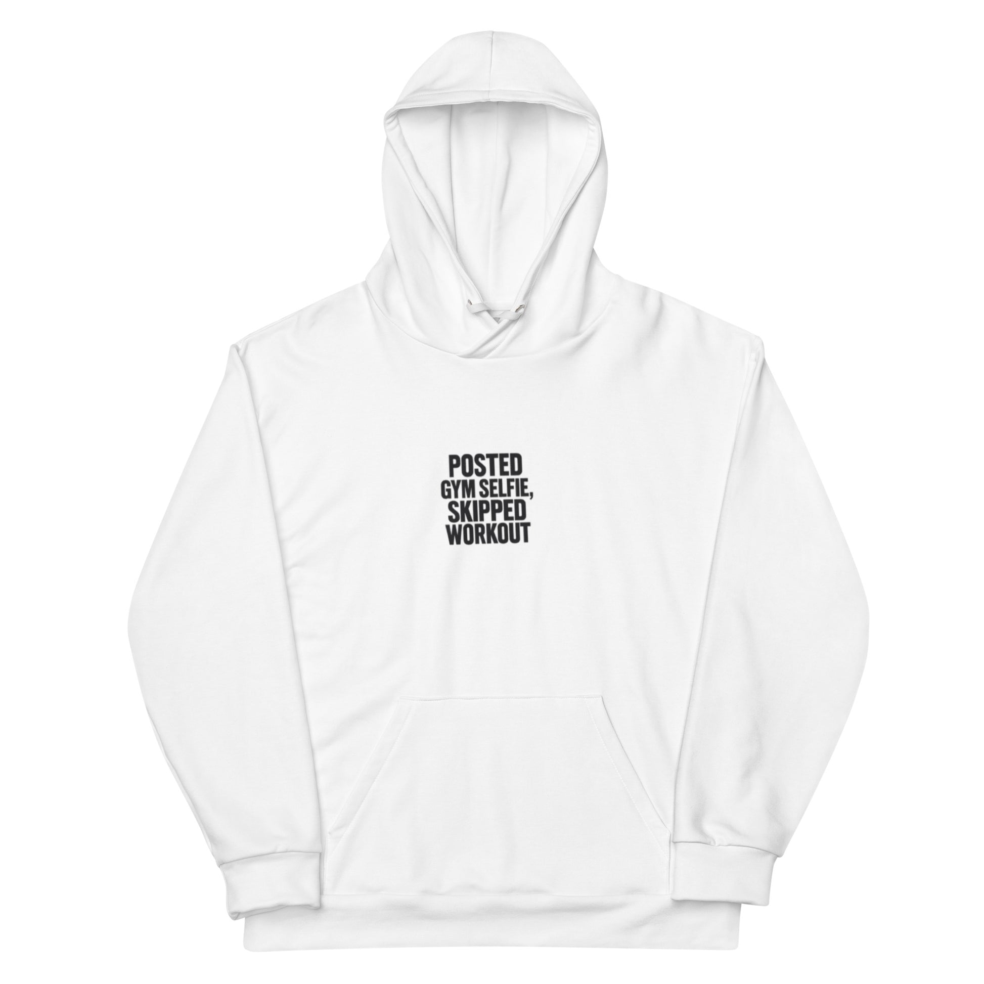 Posted gym selfie, skipped workout - Sarcastic Hoodie | PureSarcasm in Cotton Hoodie White - Front View | Sarcastic Hoodie | PureSarcasm