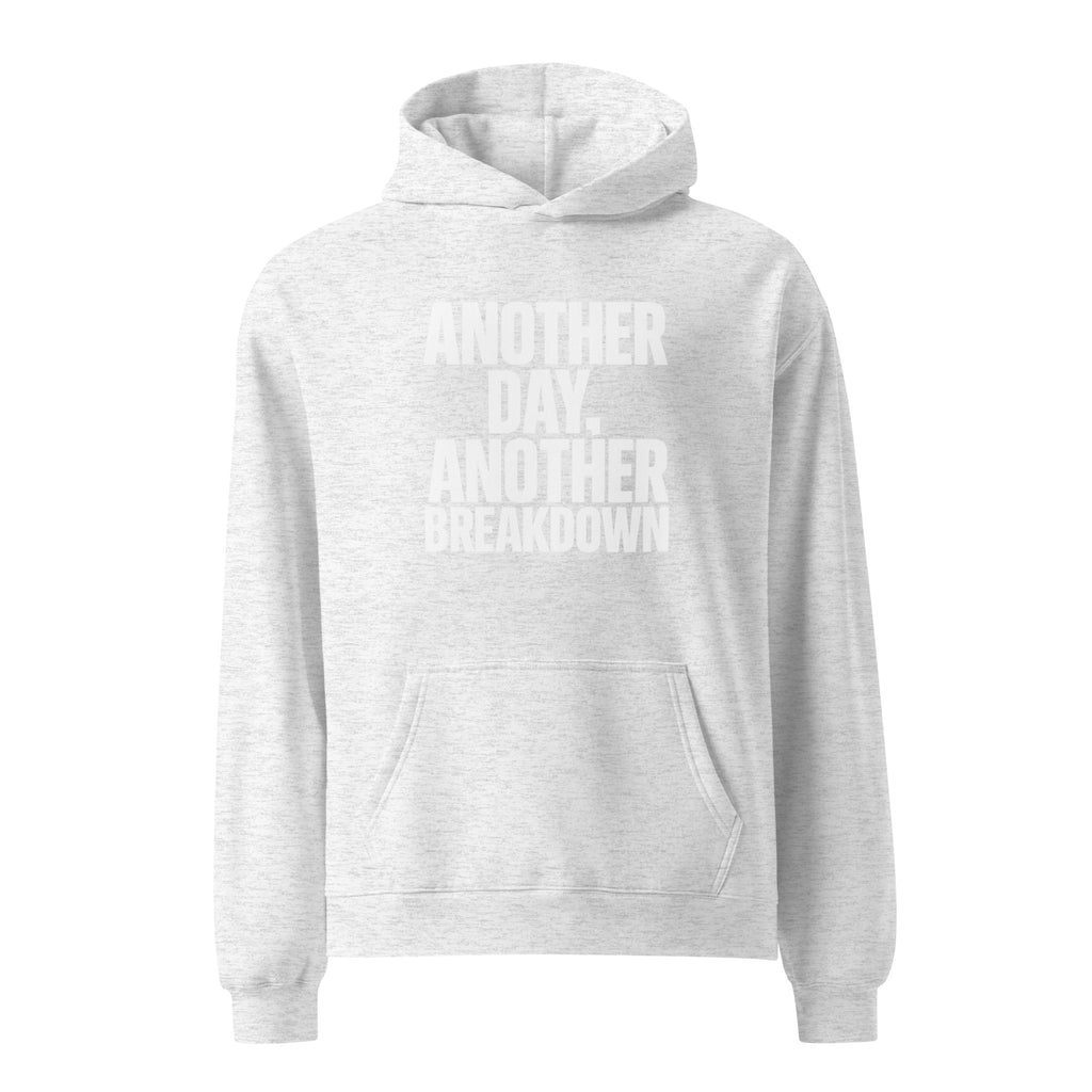Another Day, Another Breakdown sarcastic hoodie - white heather, front view