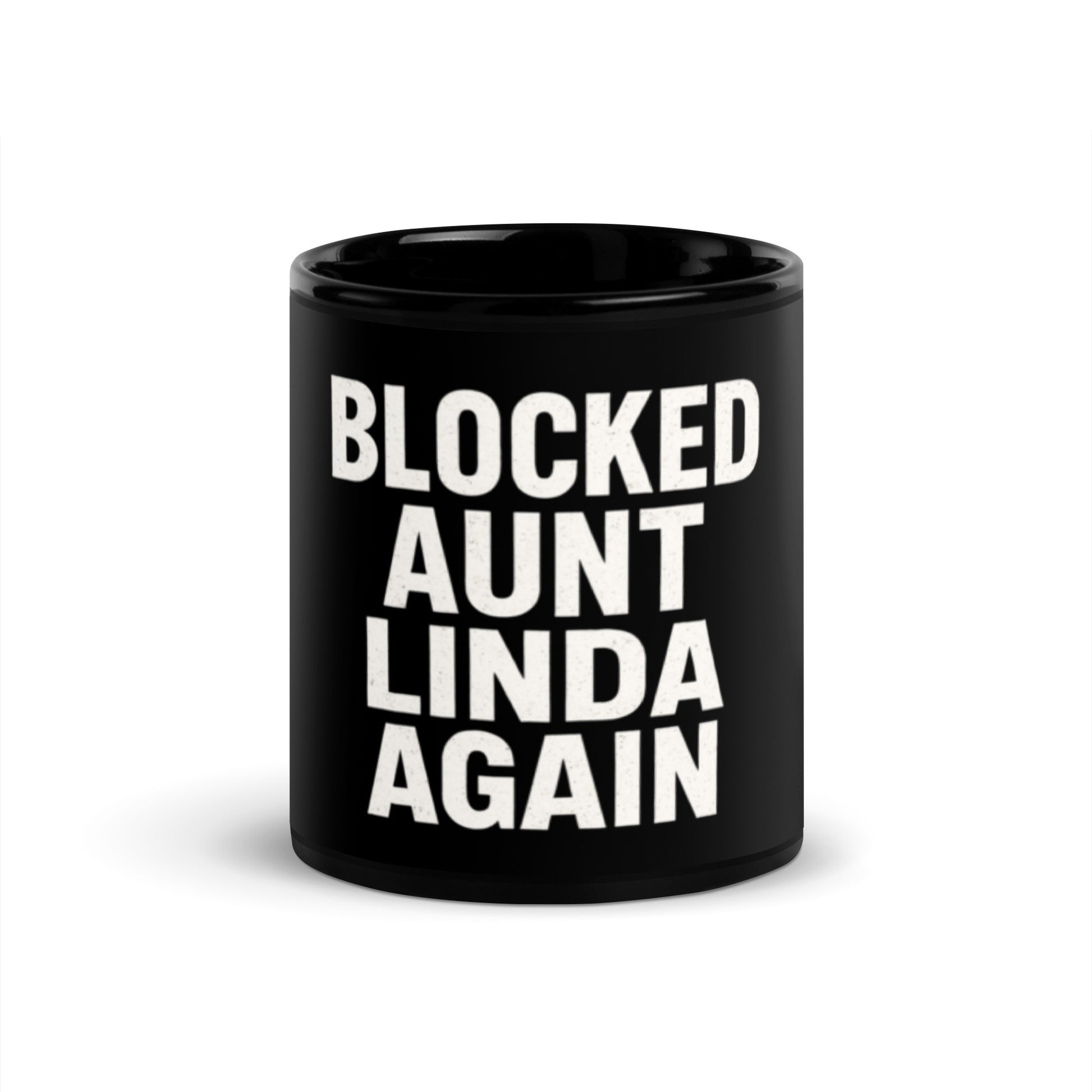 Blocked Aunt Linda Again - Sarcastic Mug | PureSarcasm in Oz - Front View | Sarcastic Mug | PureSarcasm