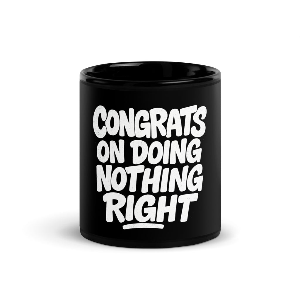 Congrats On Doing Nothing Right sarcastic mug from PureSarcasm