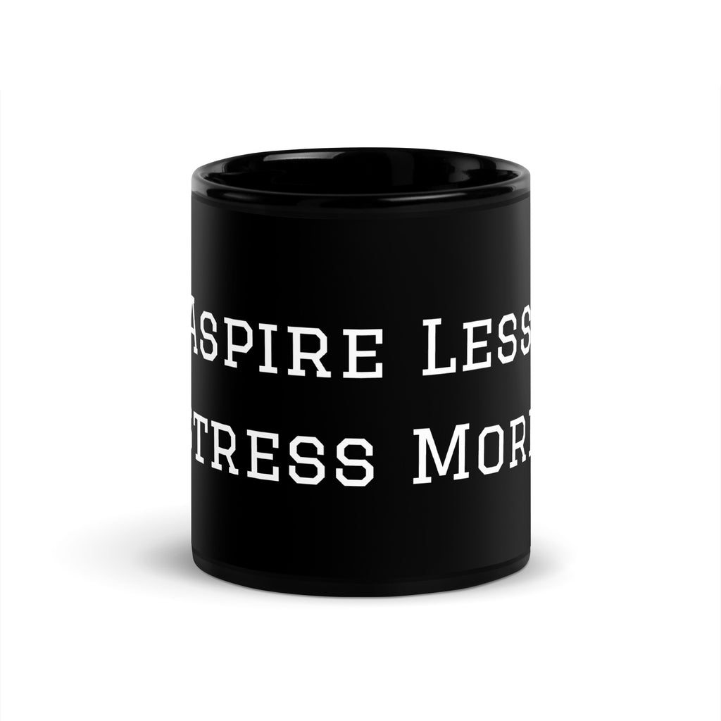 Aspire Less, Stress More - Sarcastic Mug in Oz - Front View | Sarcastic Mug | PureSarcasm