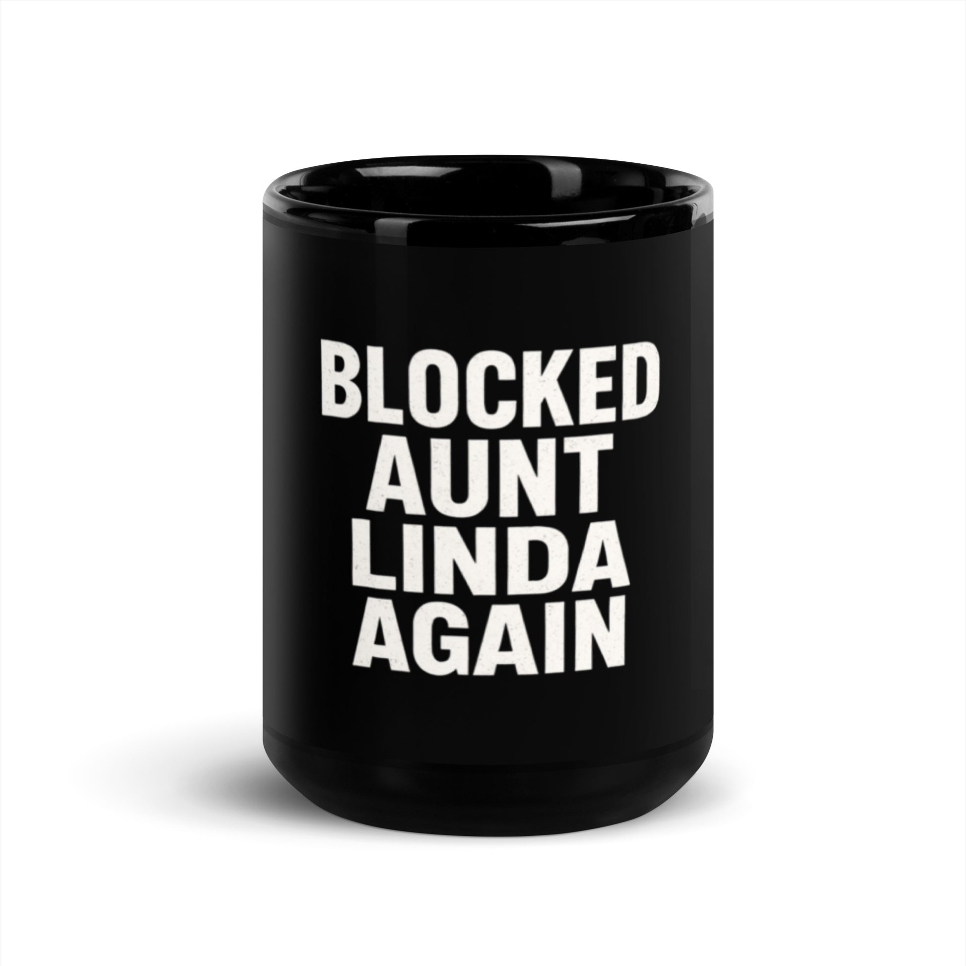 Blocked Aunt Linda Again - Sarcastic Mug | PureSarcasm in Oz - Front View | Sarcastic Mug | PureSarcasm