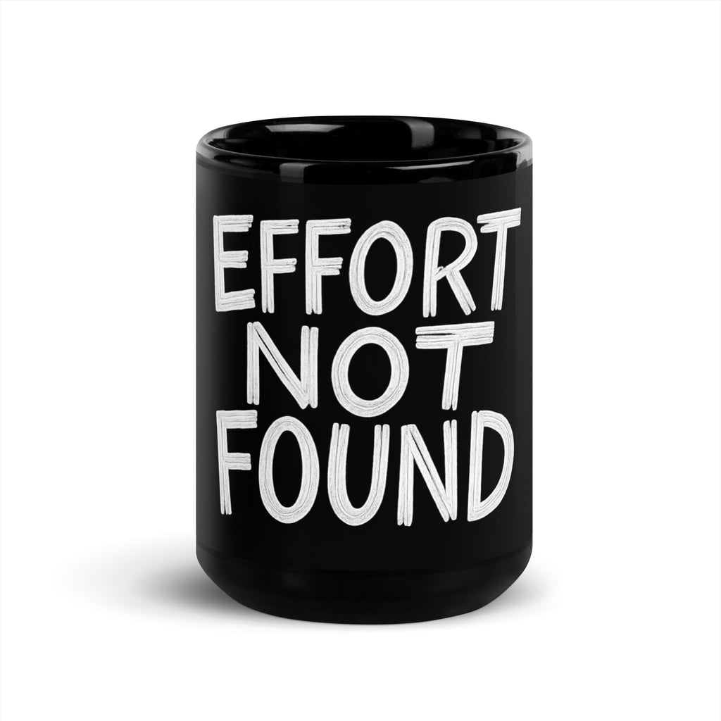 Effort Not Found - Sarcastic Mug in Oz - Front View | Sarcastic Mug | PureSarcasm