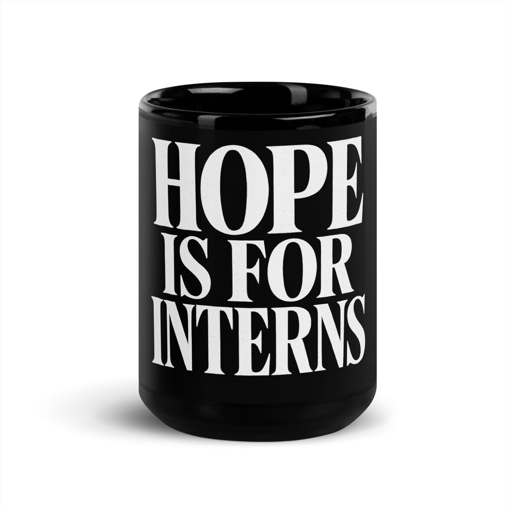 Hope Is For Interns - Sarcastic Mug in Oz - Front View | Sarcastic Mug | PureSarcasm