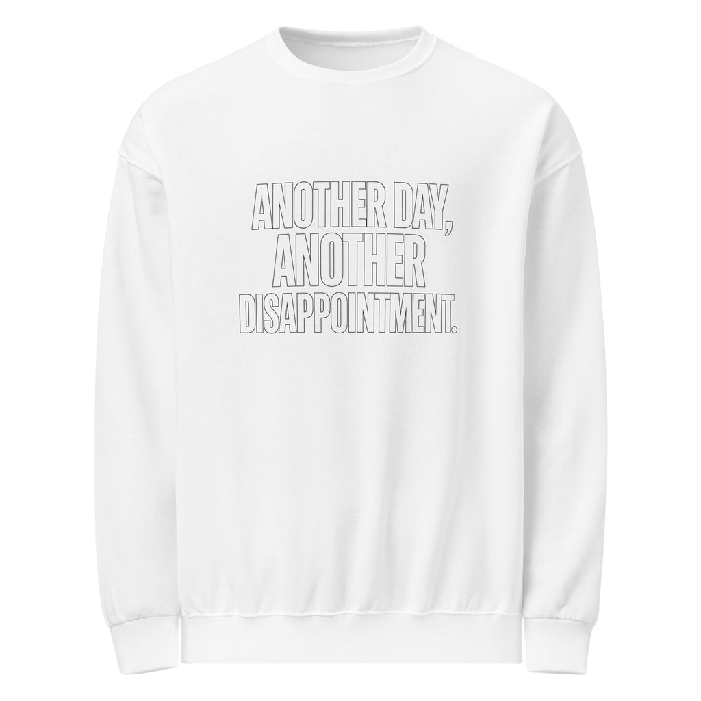 Another Day, Another Disappointment sarcastic sweatshirt - neck white, front view
