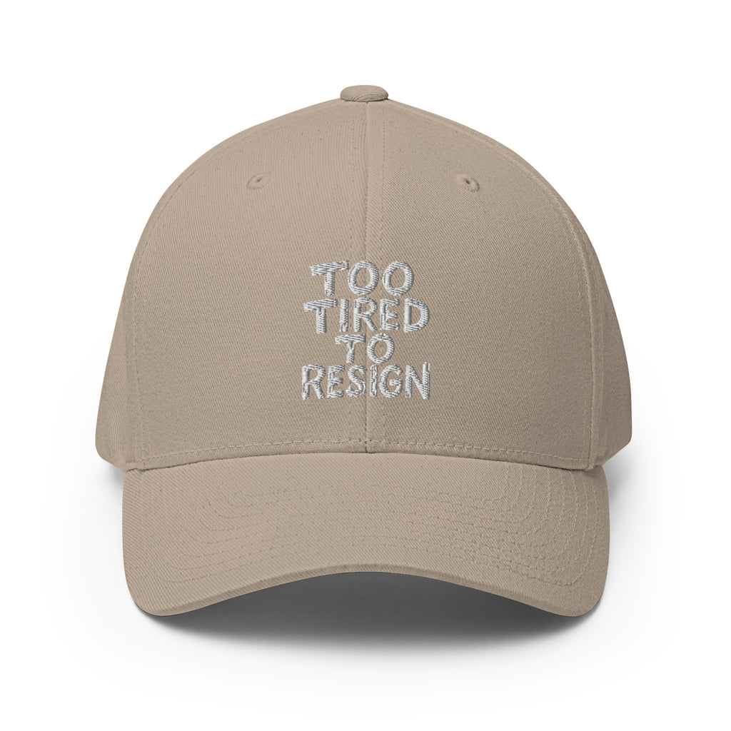 Too Tired To Resign - Sarcastic Hat in Structured Cap Khaki - Front View | Sarcastic Hat | PureSarcasm