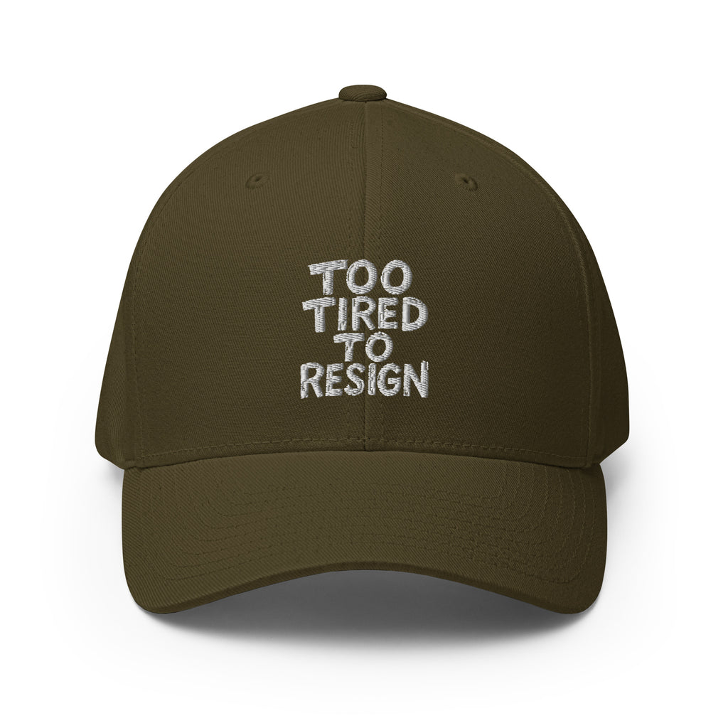 Too Tired To Resign - Sarcastic Hat in Structured Cap Olive - Front View | Sarcastic Hat | PureSarcasm