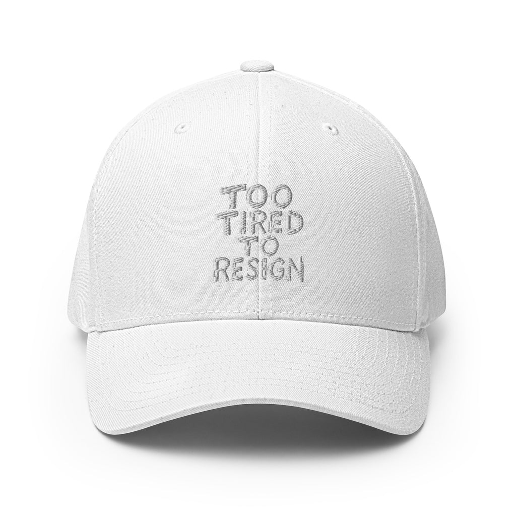 Too Tired To Resign - Sarcastic Hat in Structured Cap White - Front View | Sarcastic Hat | PureSarcasm
