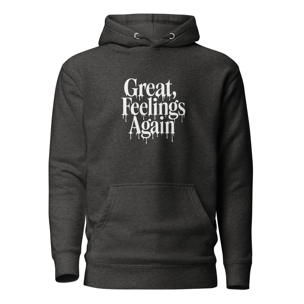 Great, Feelings Again - Sarcastic Hoodie | PureSarcasm in Hoodie Charcoal Heather - Front View | Sarcastic Hoodie | PureSarcasm