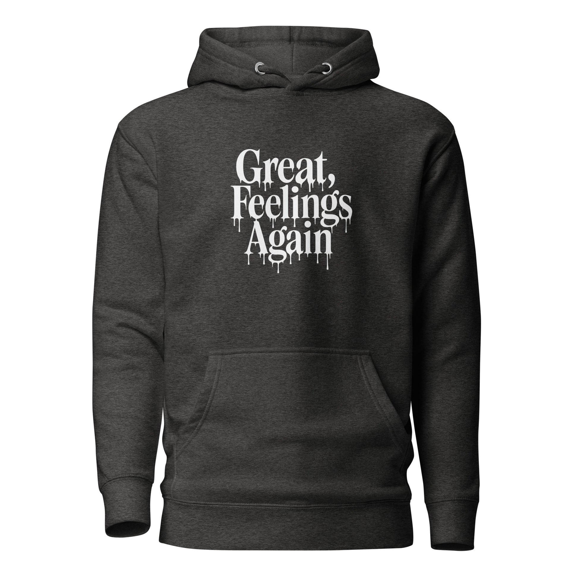 Great, Feelings Again - Sarcastic Hoodie | PureSarcasm in Hoodie Charcoal Heather - Front View | Sarcastic Hoodie | PureSarcasm