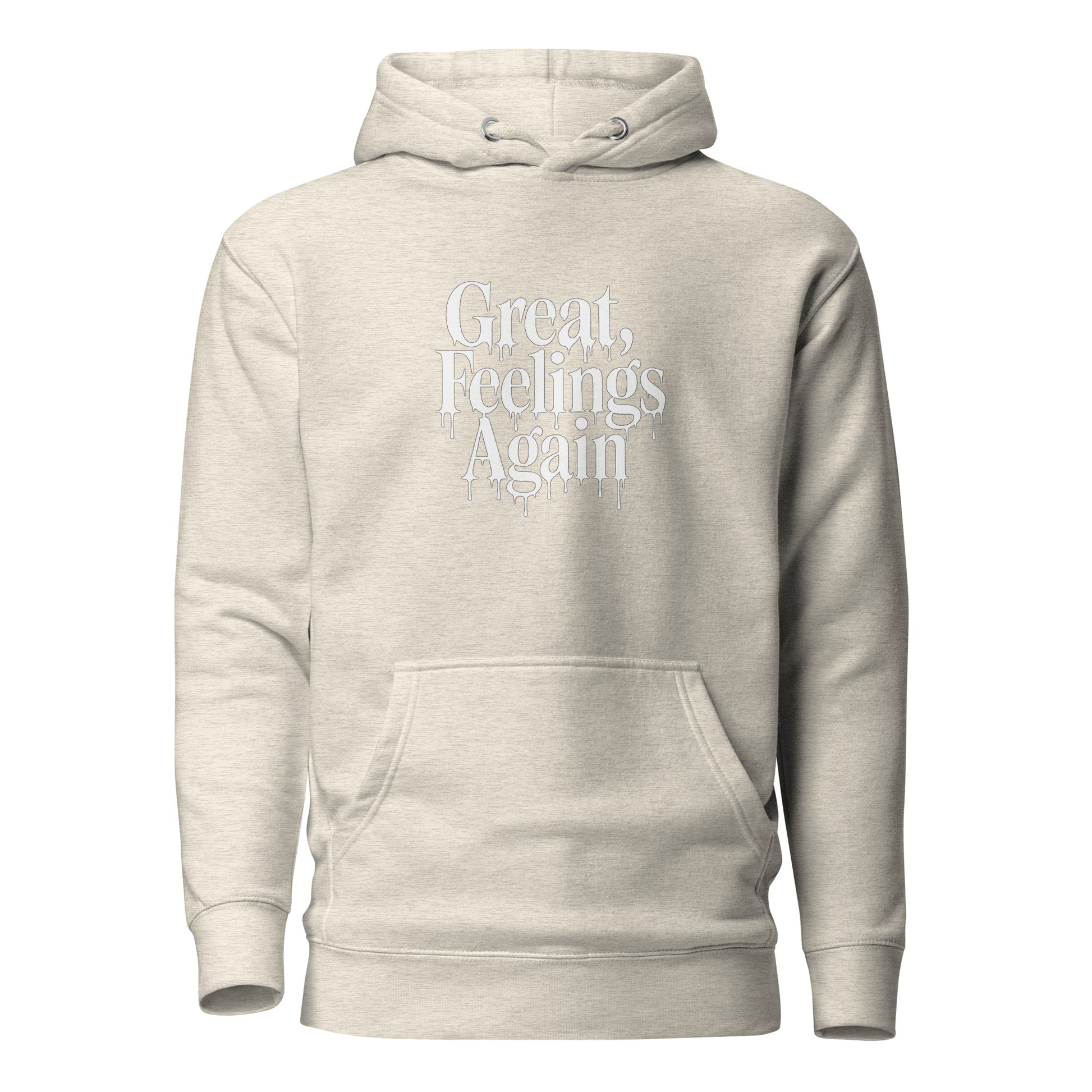 Great, Feelings Again - Sarcastic Hoodie | PureSarcasm in Hoodie Oatmeal Heather - Front View | Sarcastic Hoodie | PureSarcasm