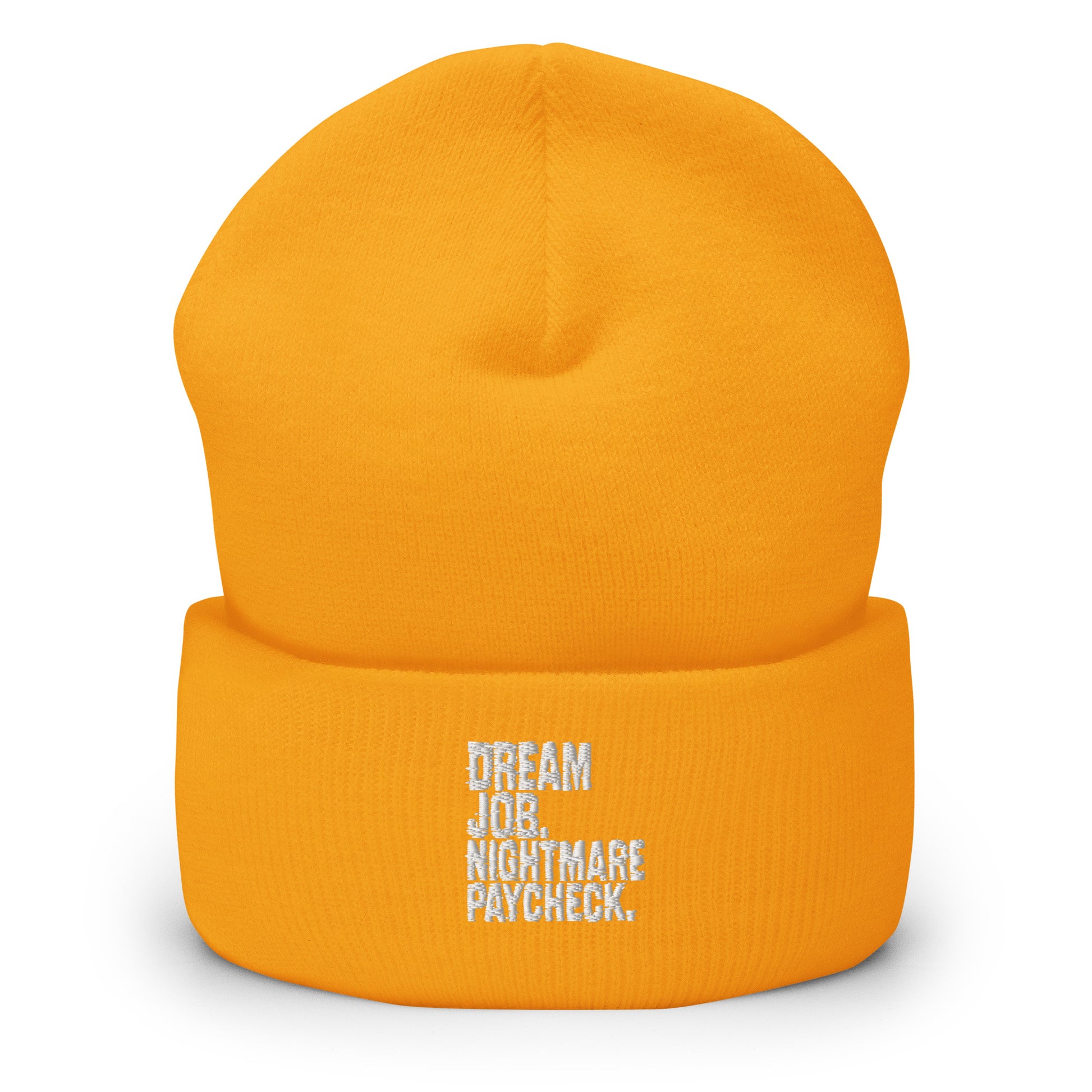 Dream Job. Nightmare Paycheck. - Sarcastic Beanie | PureSarcasm in Beanie Gold - Front View | Sarcastic Beanie | PureSarcasm