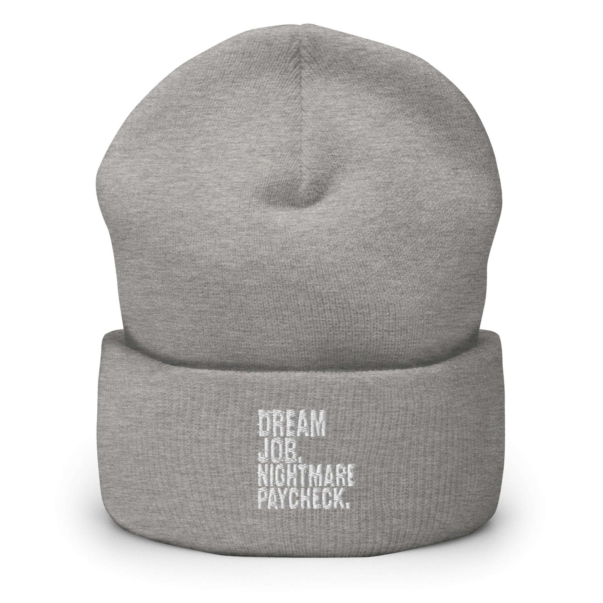 Dream Job. Nightmare Paycheck. - Sarcastic Beanie | PureSarcasm in Beanie Heather Grey - Front View | Sarcastic Beanie | PureSarcasm