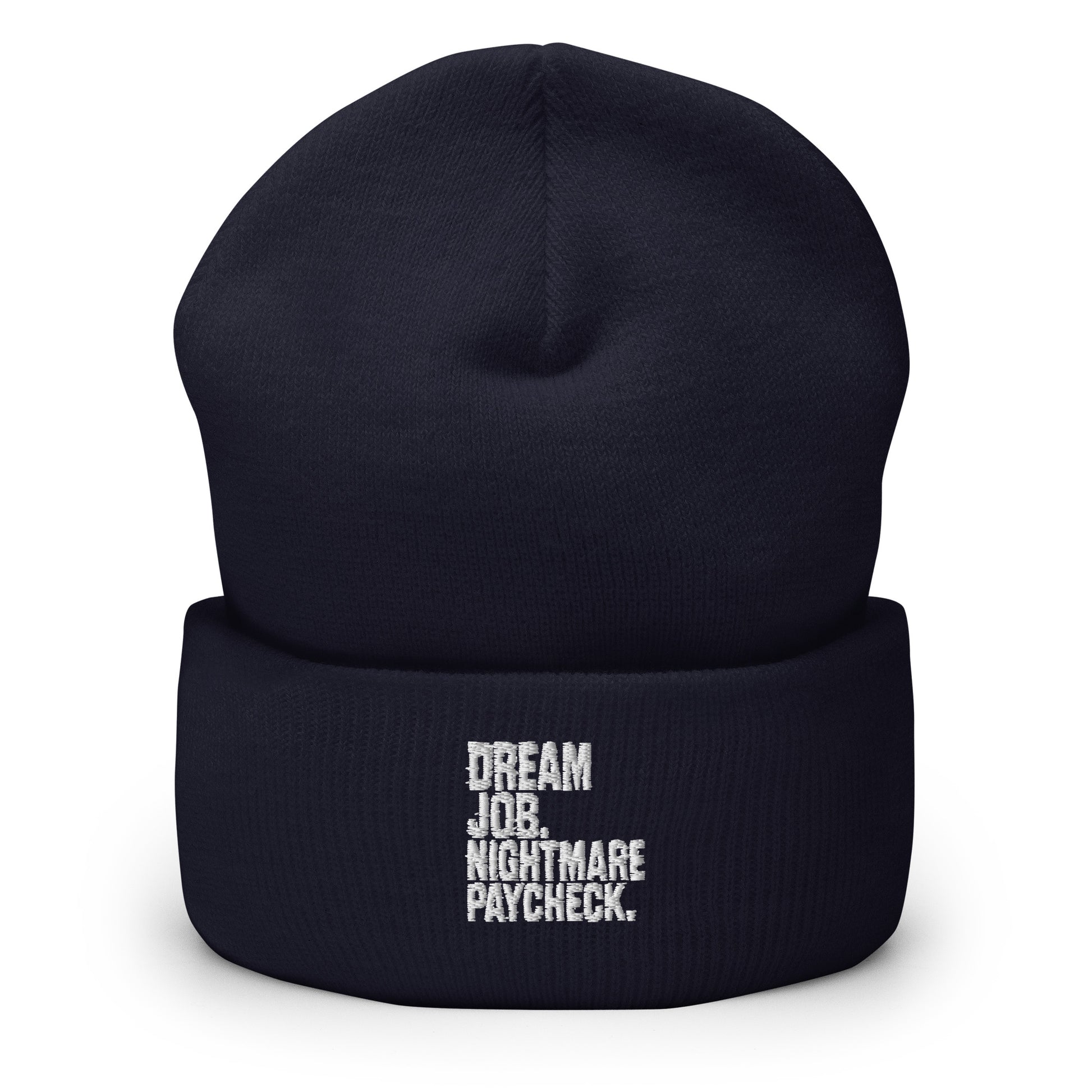 Dream Job. Nightmare Paycheck. - Sarcastic Beanie | PureSarcasm in Beanie Navy - Front View | Sarcastic Beanie | PureSarcasm