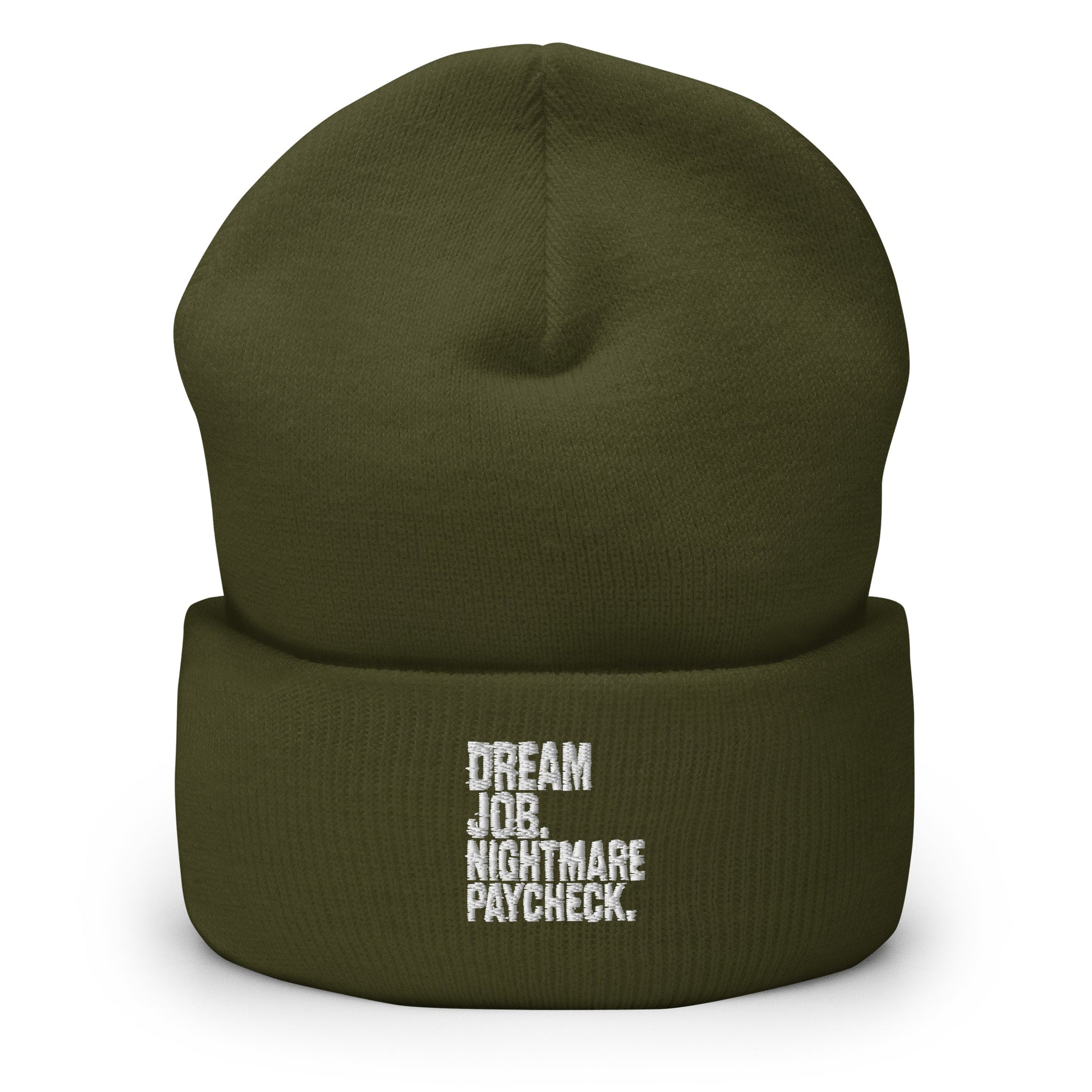 Dream Job. Nightmare Paycheck. - Sarcastic Beanie | PureSarcasm in Beanie Olive - Front View | Sarcastic Beanie | PureSarcasm