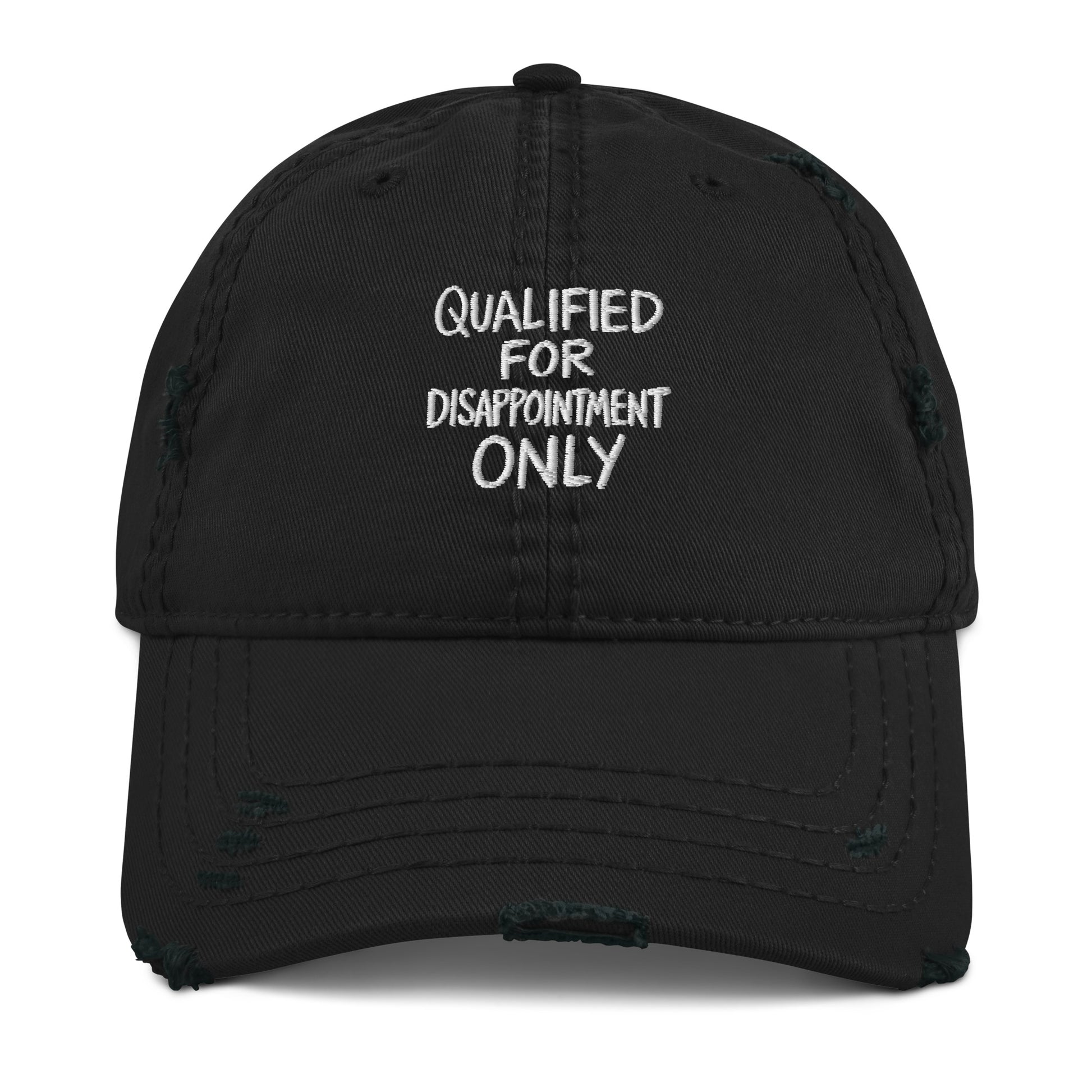 Qualified for Disappointment Only - Sarcastic Hat in Dad Hat Black - Front View | Sarcastic Hat | PureSarcasm
