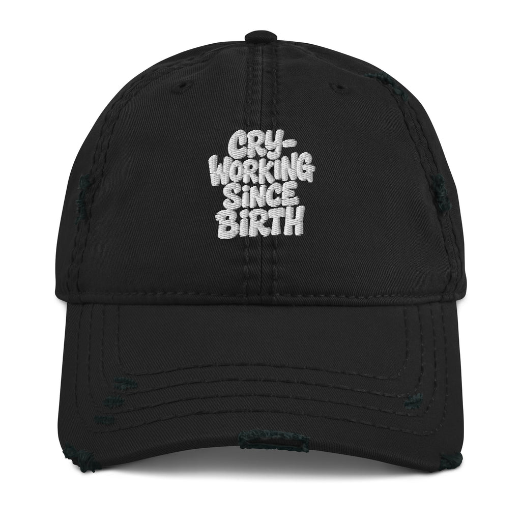 Cry-Working Since Birth - Sarcastic Hat in Dad Hat Black - Front View | Sarcastic Hat | PureSarcasm