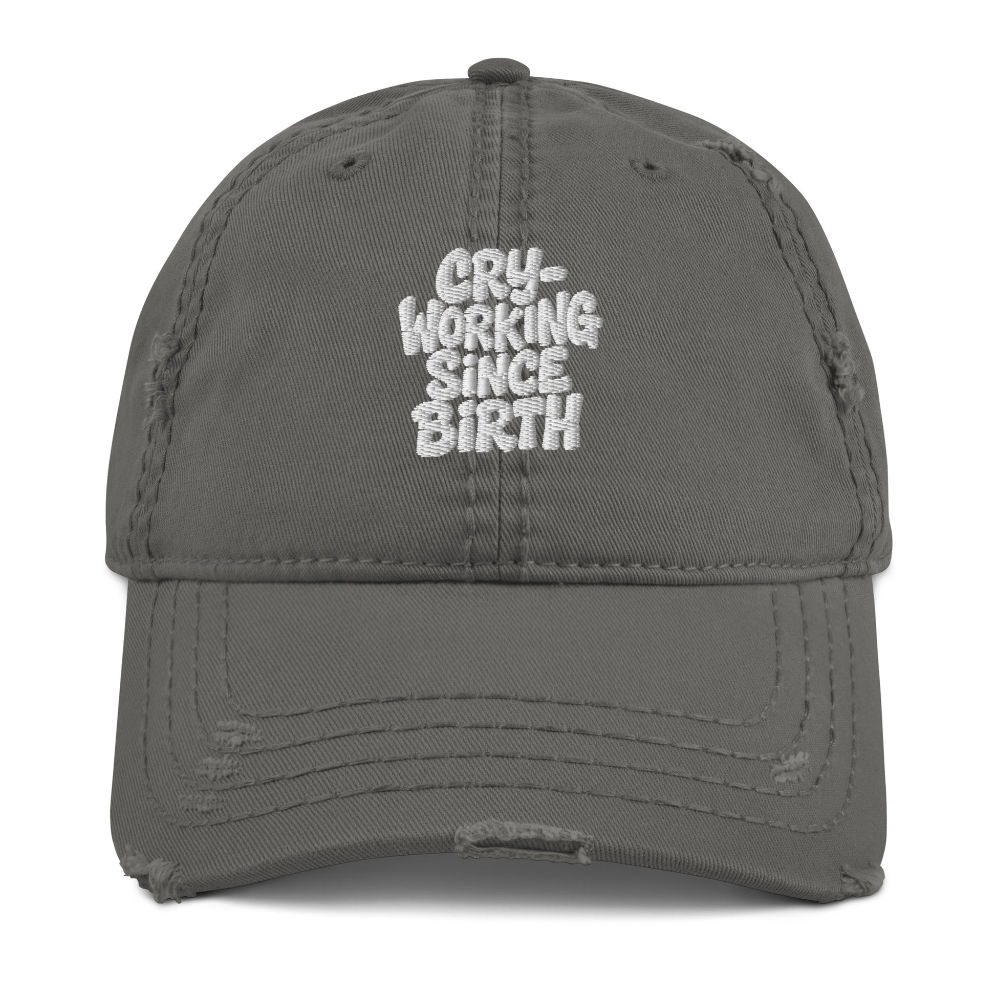 Cry-Working Since Birth - Sarcastic Hat in Hat Charcoal Grey - Front View | Sarcastic Hat | PureSarcasm