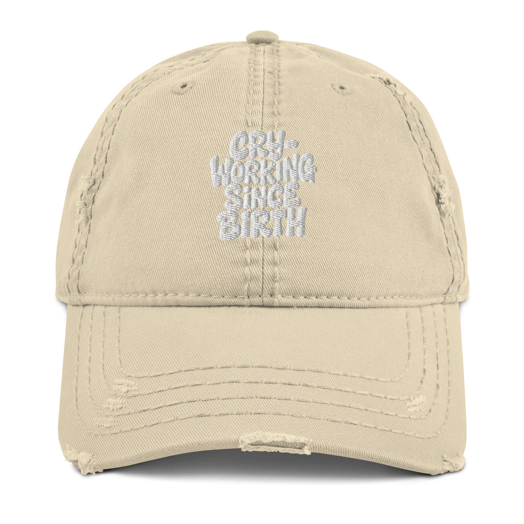 Cry-Working Since Birth - Sarcastic Hat in Dad Hat Khaki - Front View | Sarcastic Hat | PureSarcasm