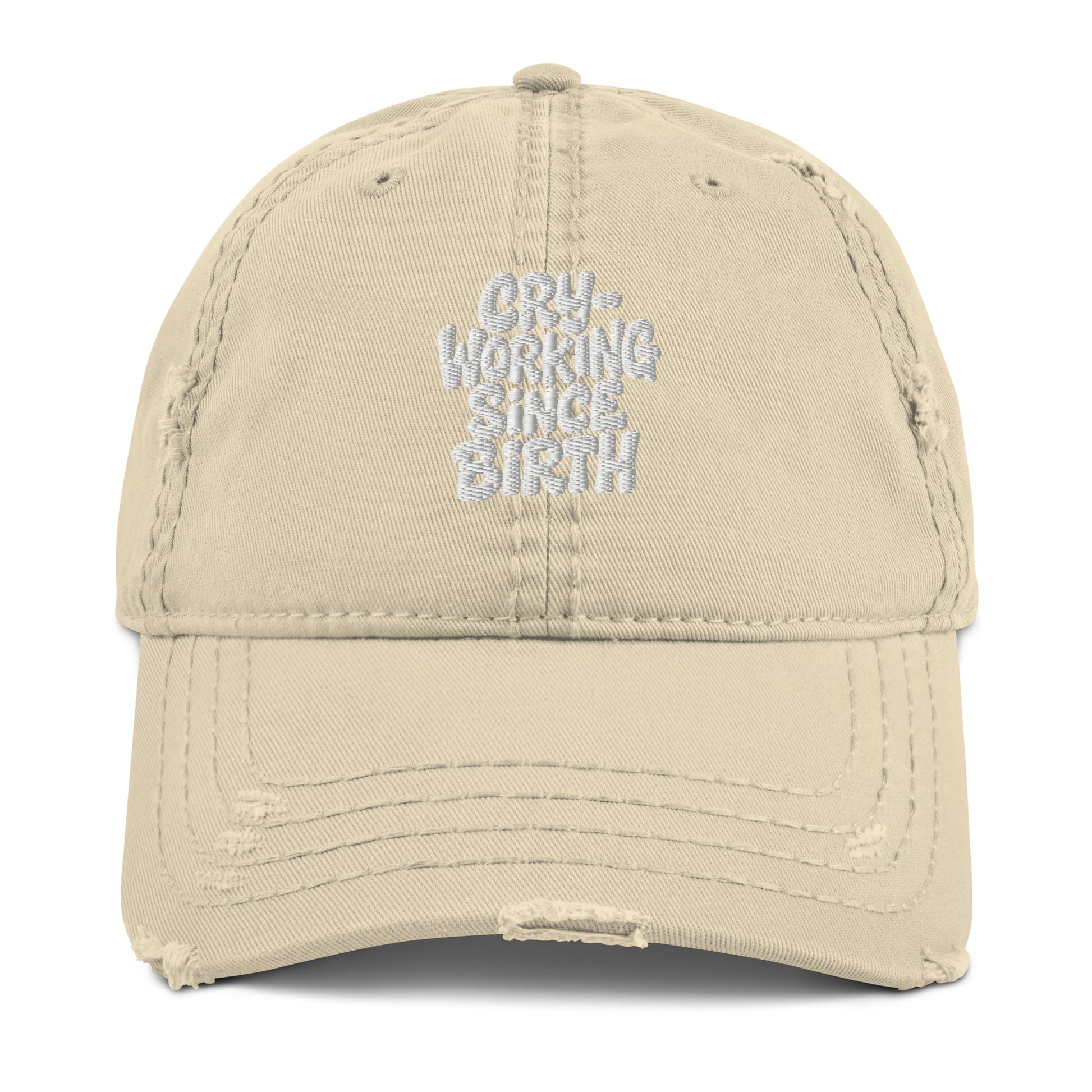 Cry-Working Since Birth - Sarcastic Hat in Dad Hat Khaki - Front View | Sarcastic Hat | PureSarcasm