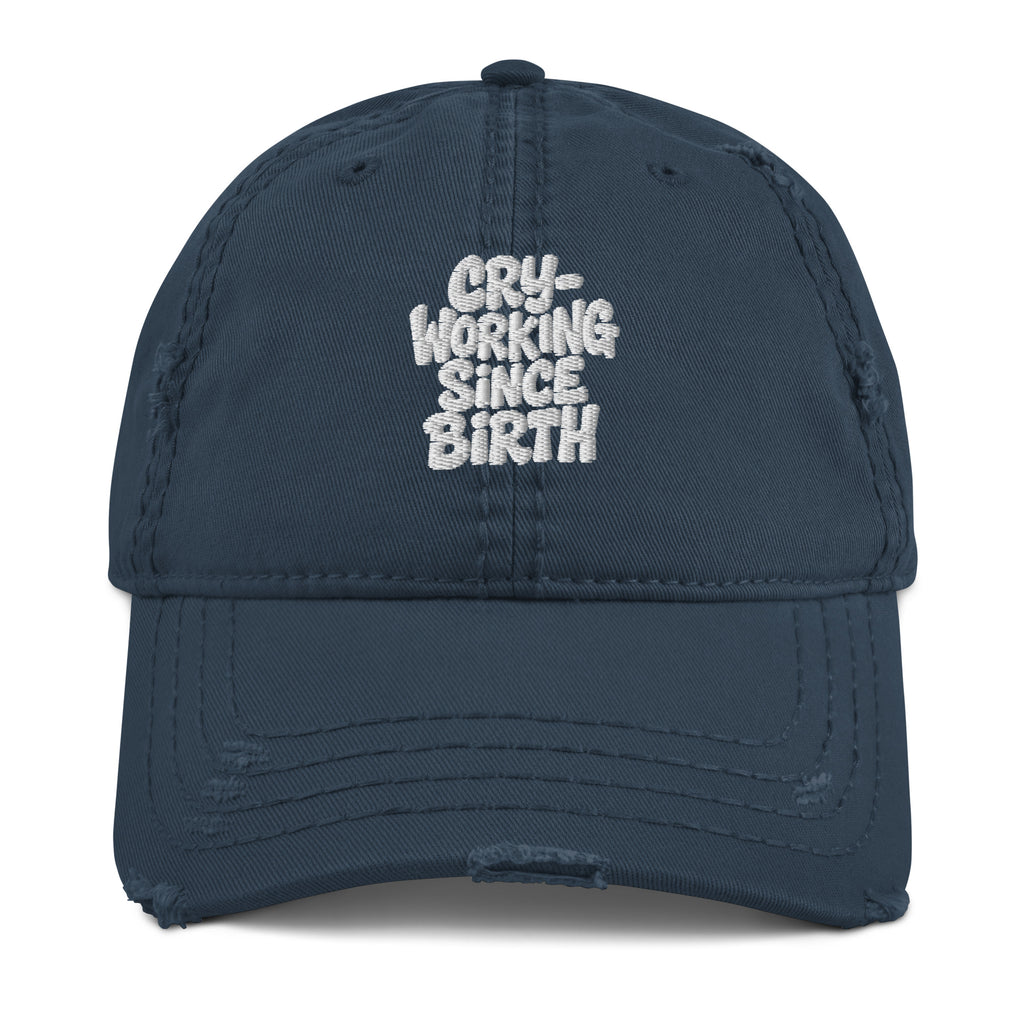 Cry-Working Since Birth - Sarcastic Hat in Dad Hat Navy - Front View | Sarcastic Hat | PureSarcasm