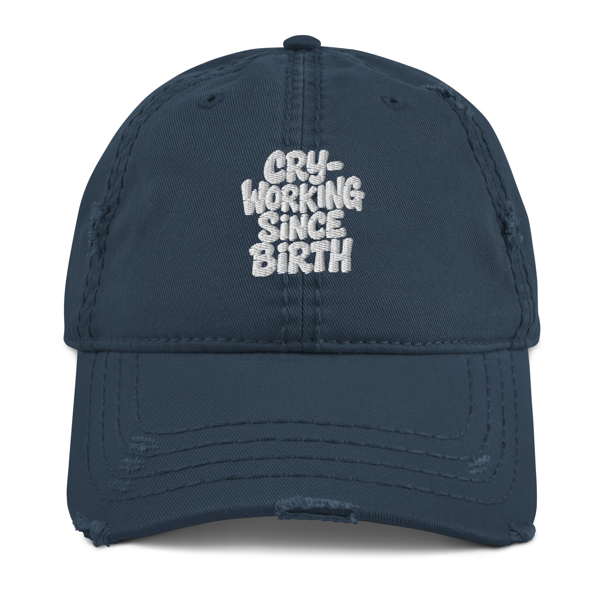 Cry-Working Since Birth - Sarcastic Hat in Dad Hat Navy - Front View | Sarcastic Hat | PureSarcasm