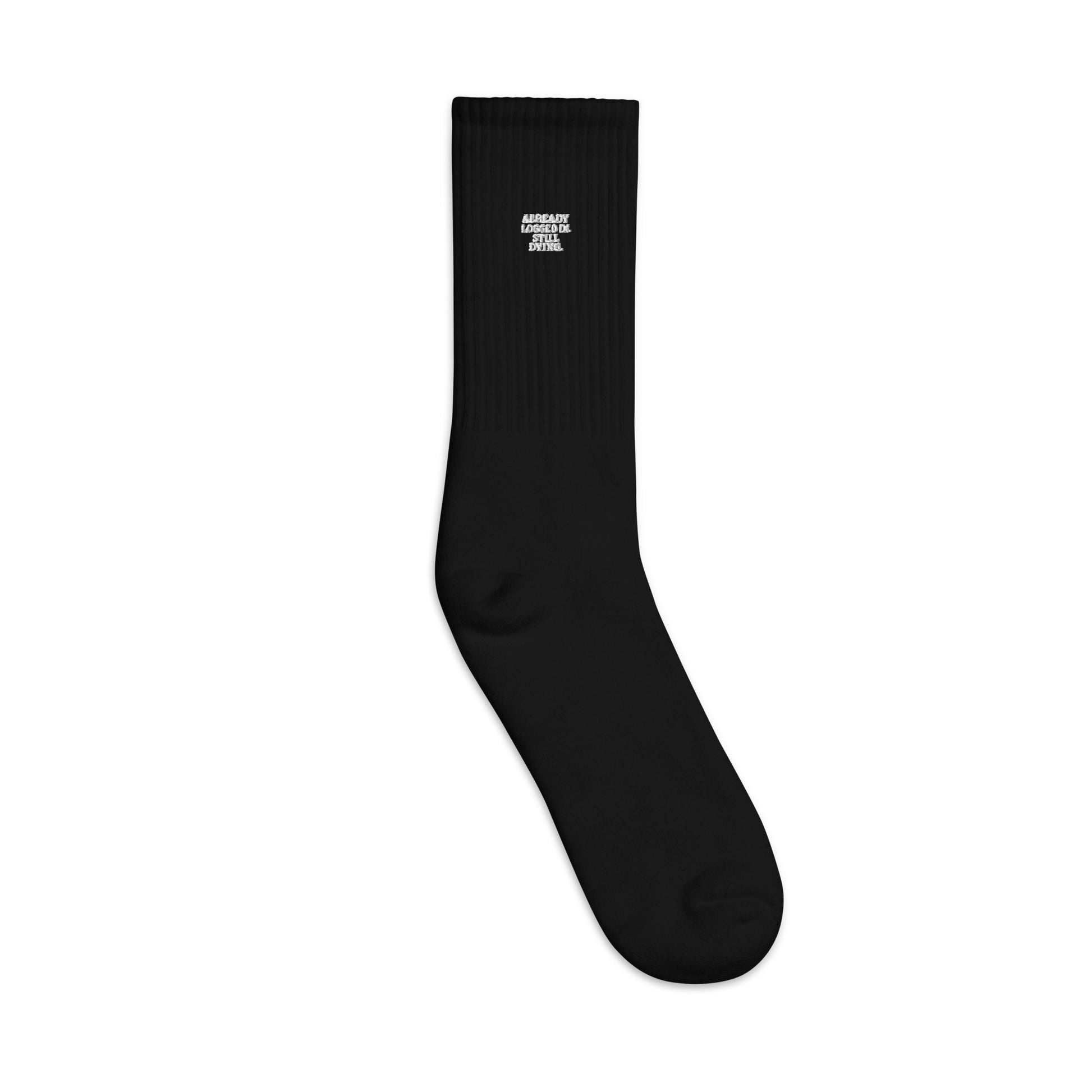 Already Logged In. Still Dying. - Sarcastic Socks | PureSarcasm in Crew Socks Black - Outside View | Sarcastic Sock | PureSarcasm