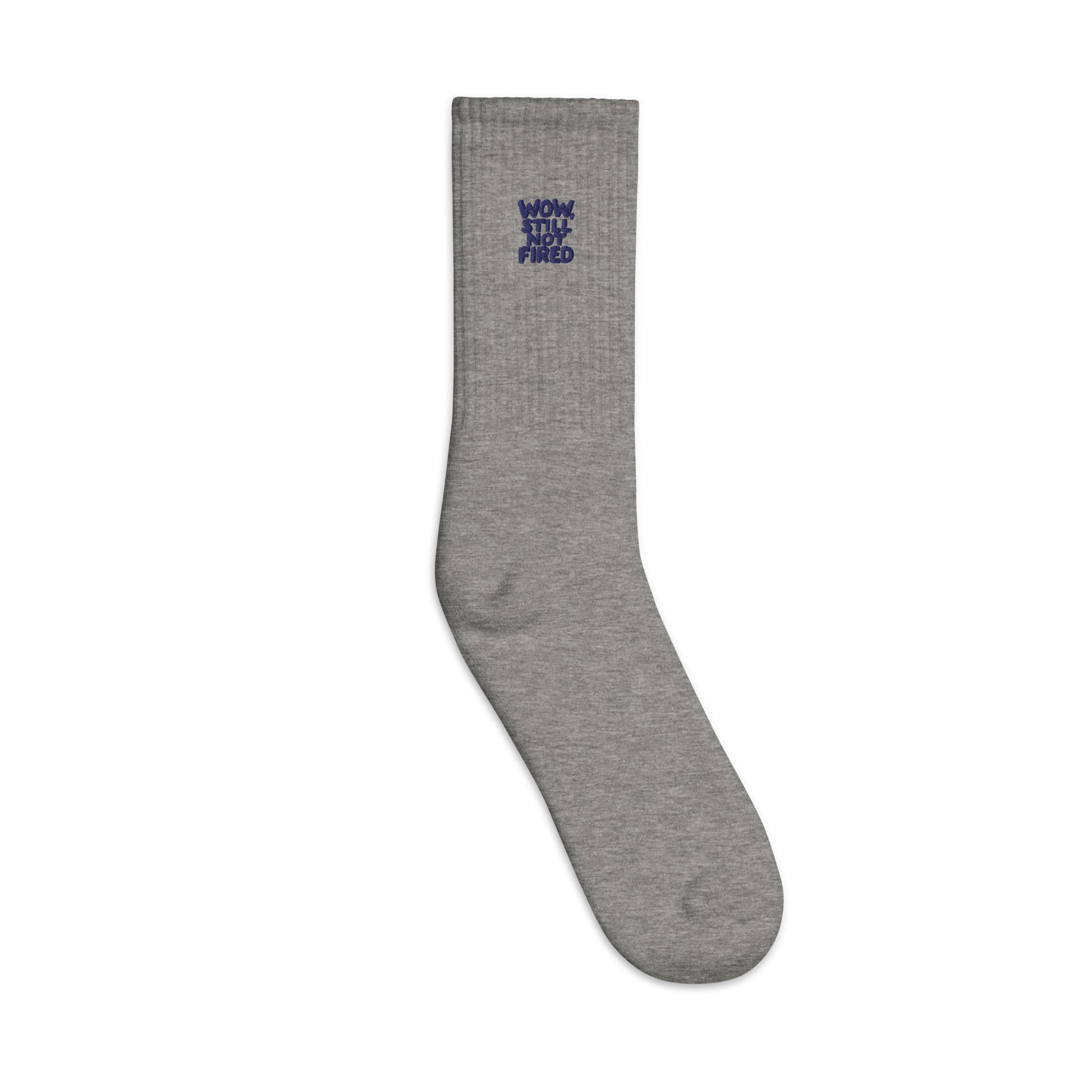 Wow, Still Not Fired - Sarcastic Socks in Socks Heather Grey - Outside View | Sarcastic Sock | PureSarcasm