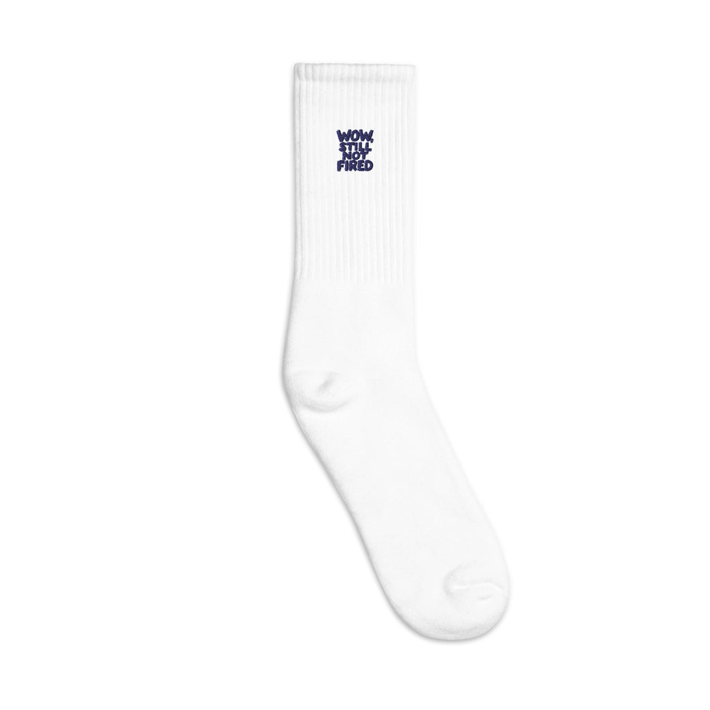 Wow, Still Not Fired - Sarcastic Socks in Crew Socks White - Outside View | Sarcastic Sock | PureSarcasm