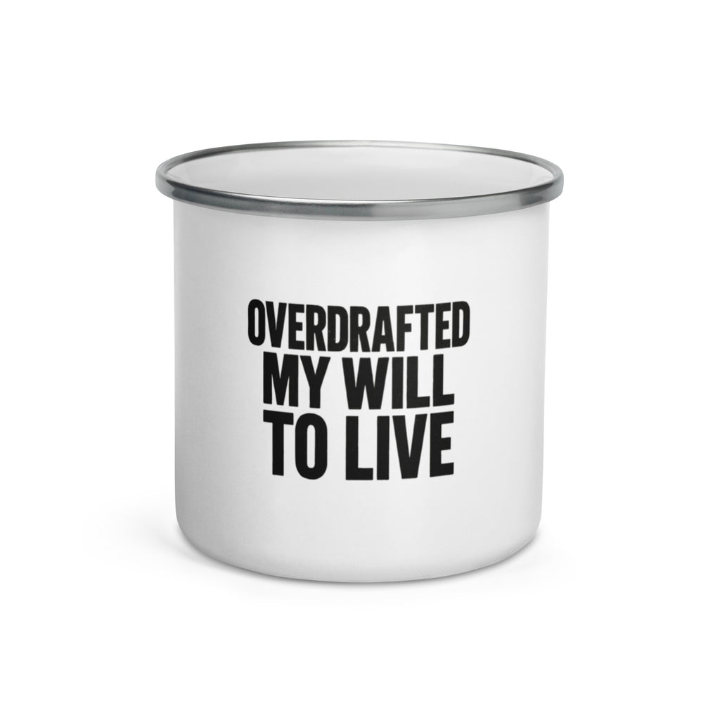 Overdrafted My Will To Live - Sarcastic Mug | PureSarcasm in Oz - Front View | Sarcastic Mug | PureSarcasm