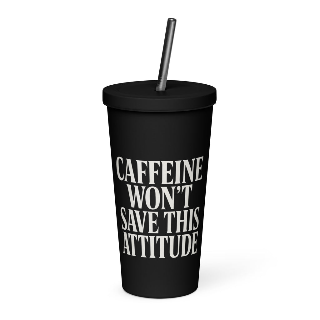 Caffeine Won’t Save This Attitude sarcastic tumbler - oz, front view