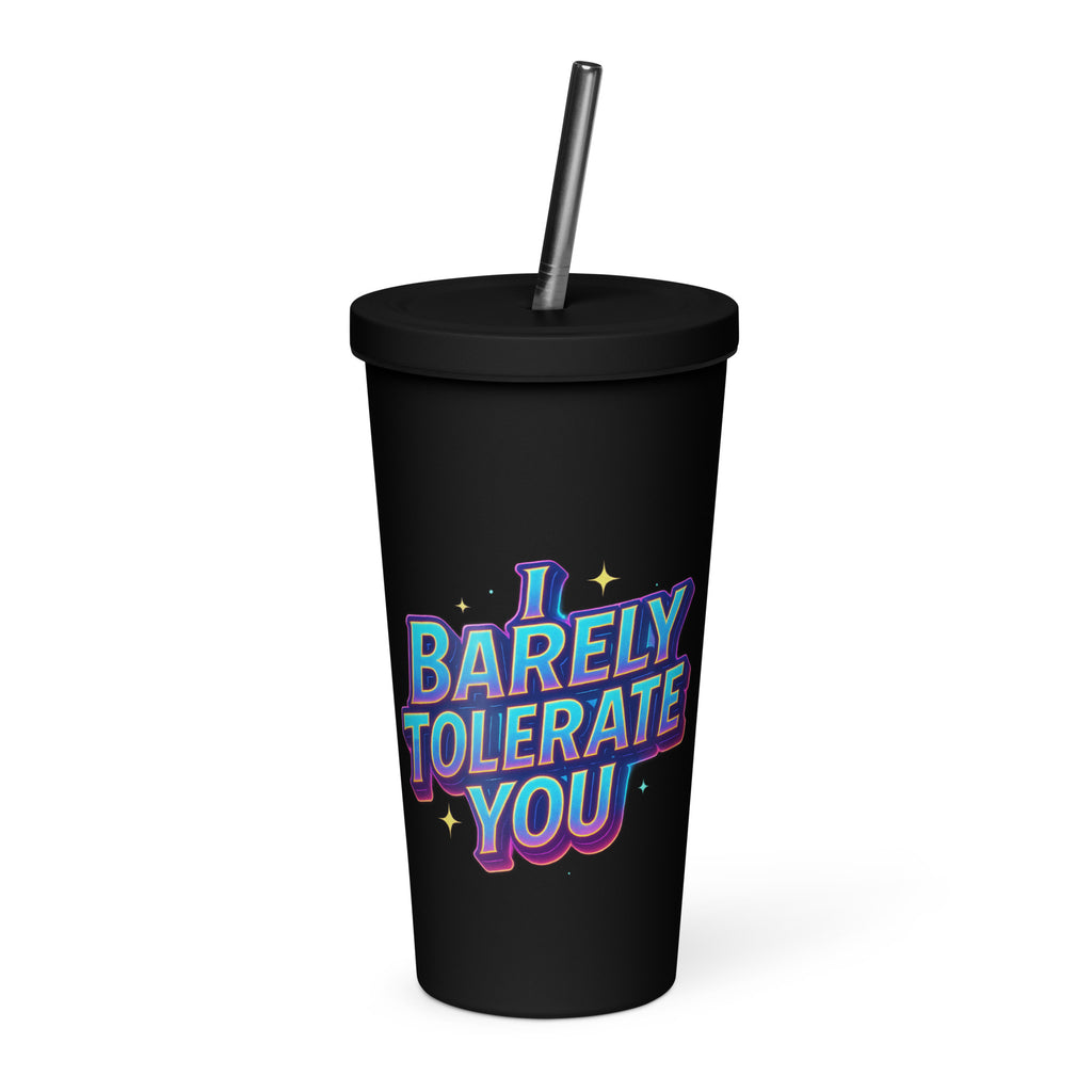 I Barely Tolerate You - Sarcastic Tumblers | PureSarcasm in Oz - Front View | Sarcastic Tumblers | PureSarcasm