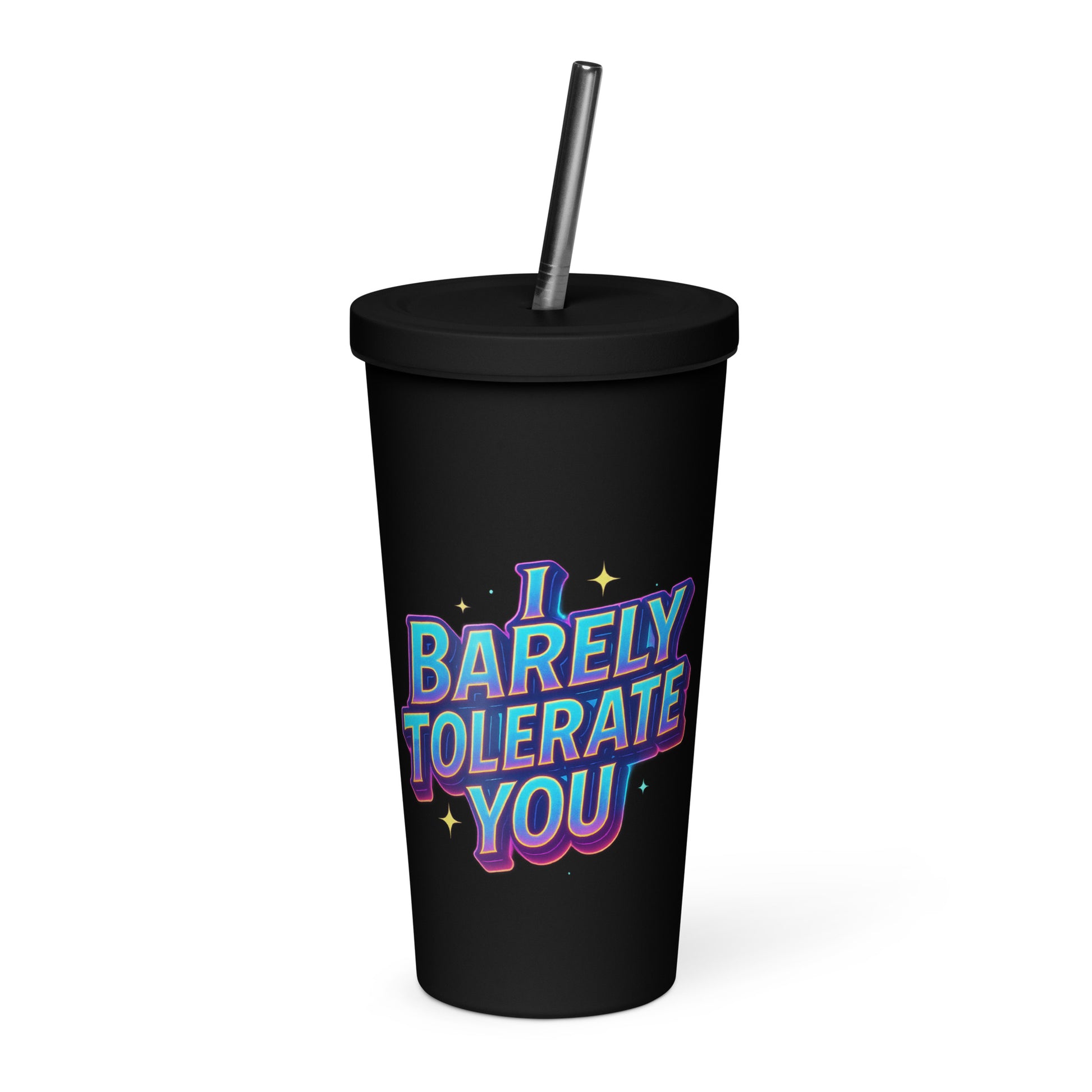 I Barely Tolerate You - Sarcastic Tumblers | PureSarcasm in Oz - Front View | Sarcastic Tumblers | PureSarcasm