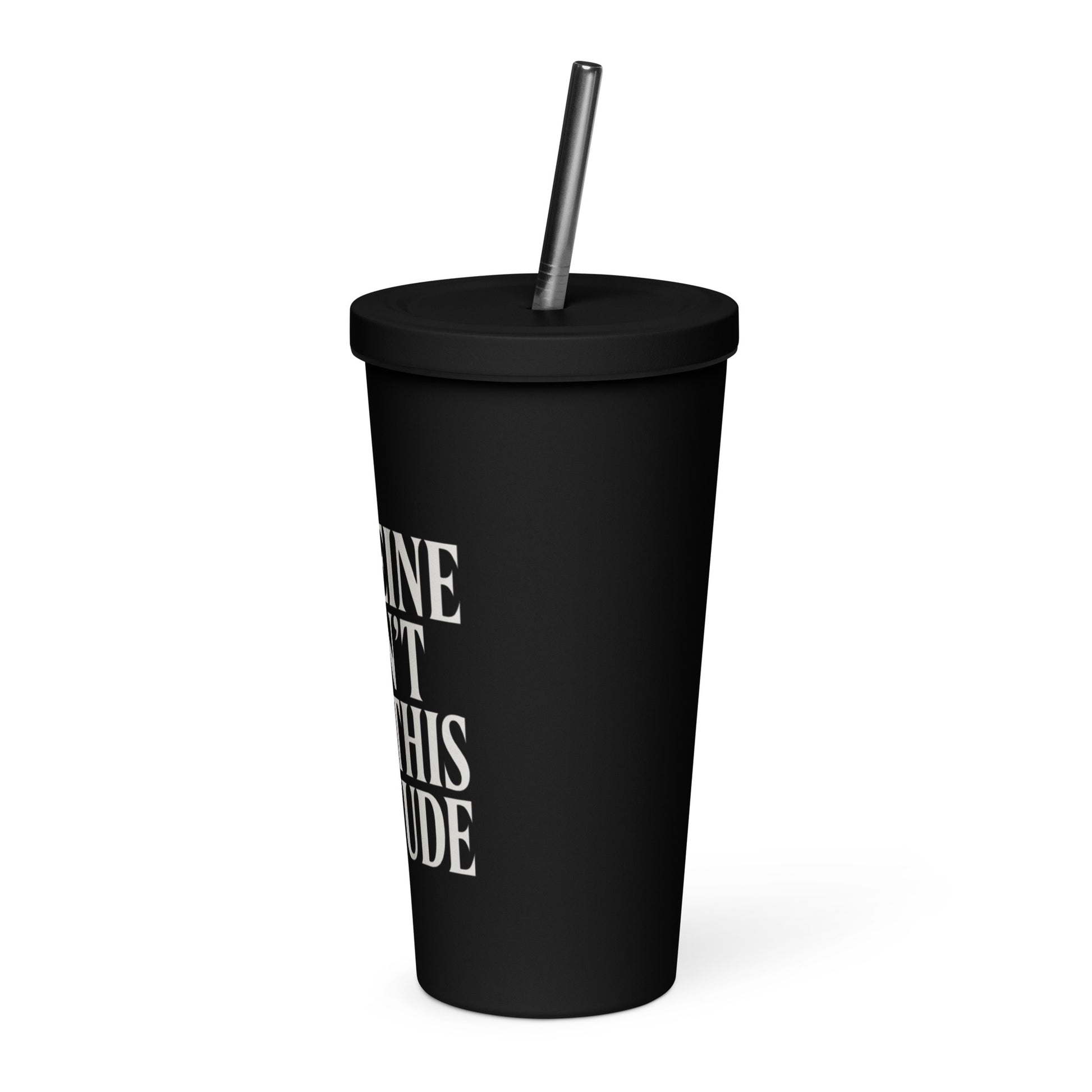 Caffeine Won’t Save This Attitude - Sarcastic Tumbler in Oz - Left Side | Sarcastic Tumbler | PureSarcasm