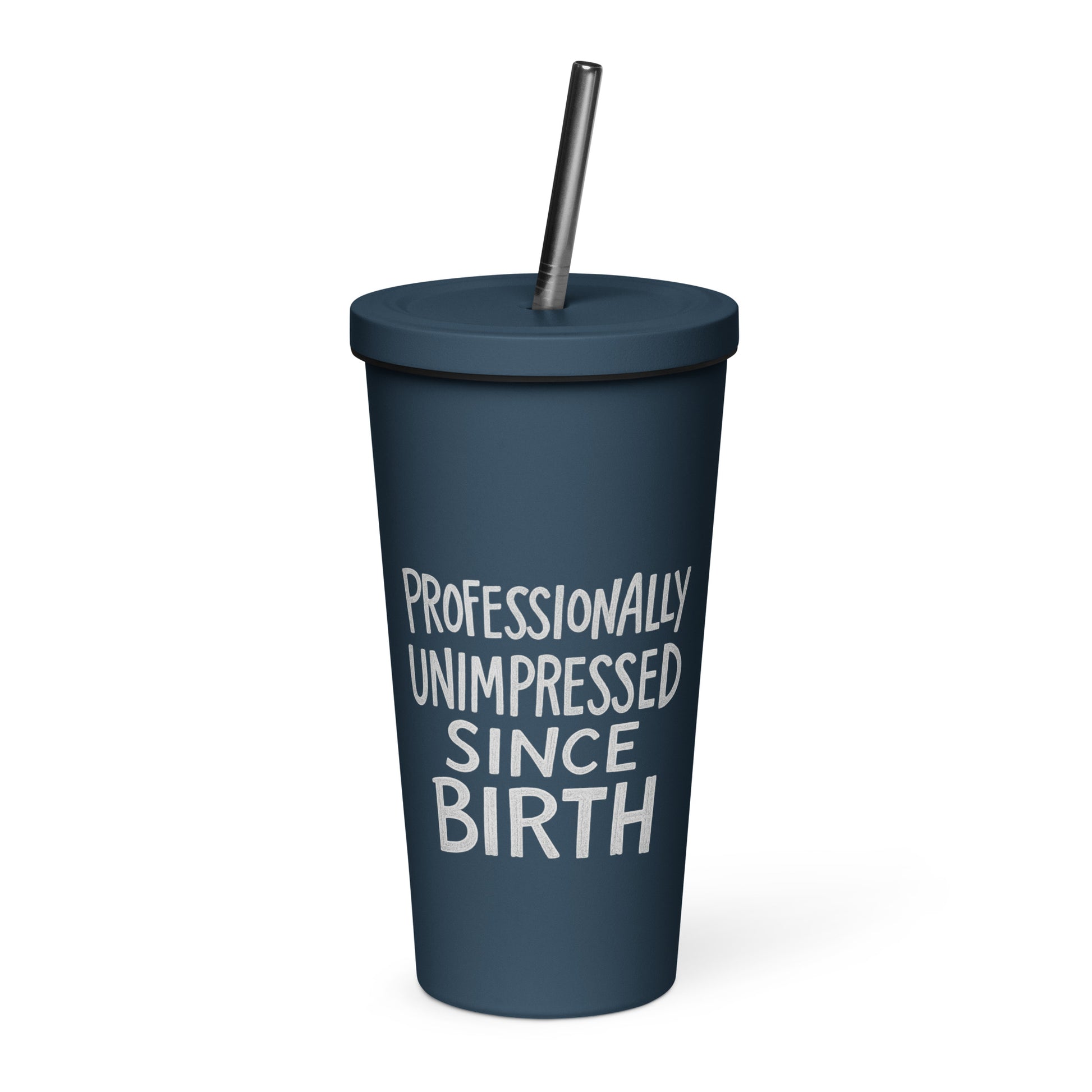 Professionally Unimpressed Since Birth sarcastic tumbler - oz, front view