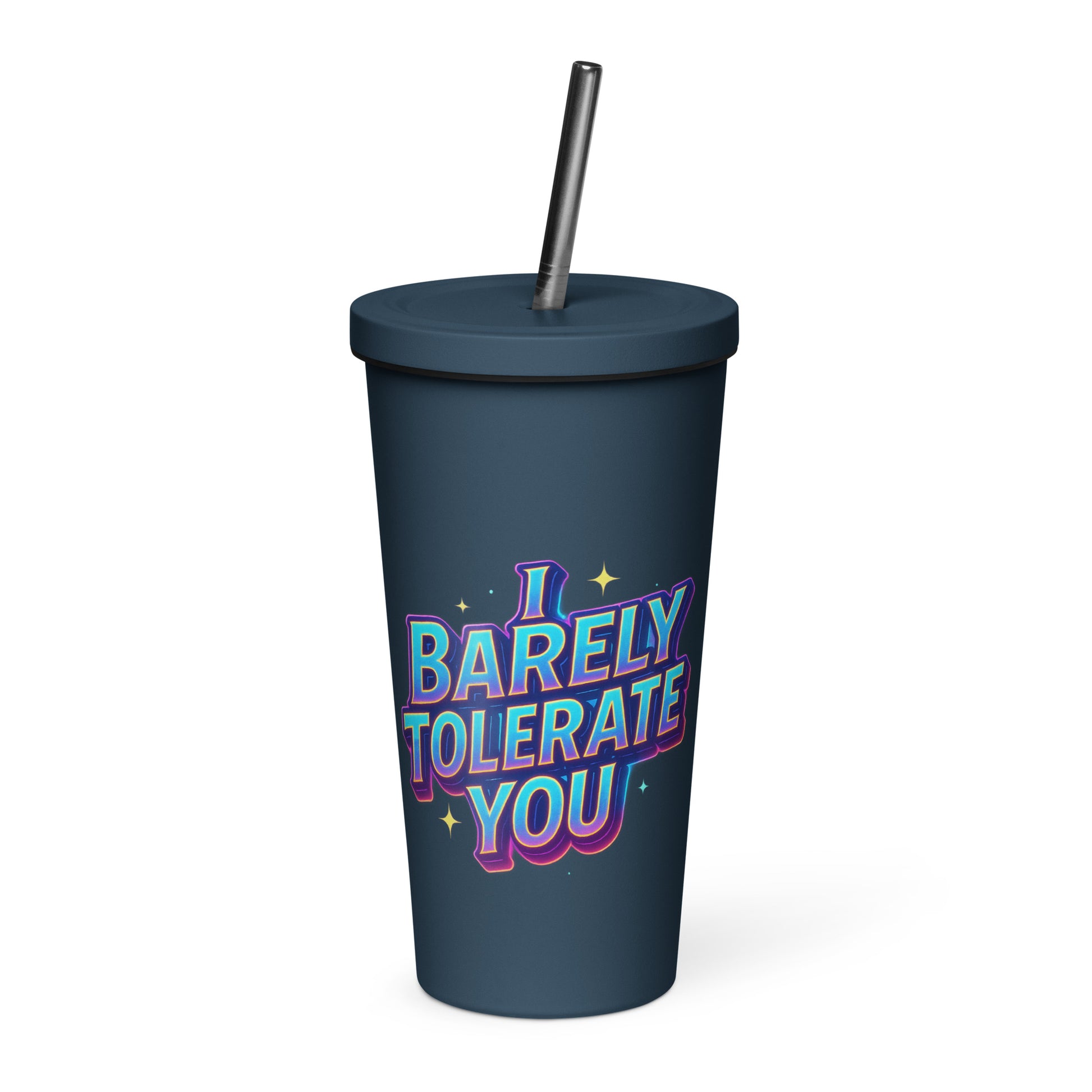 I Barely Tolerate You - Sarcastic Tumblers | PureSarcasm in Oz - Front View | Sarcastic Tumblers | PureSarcasm