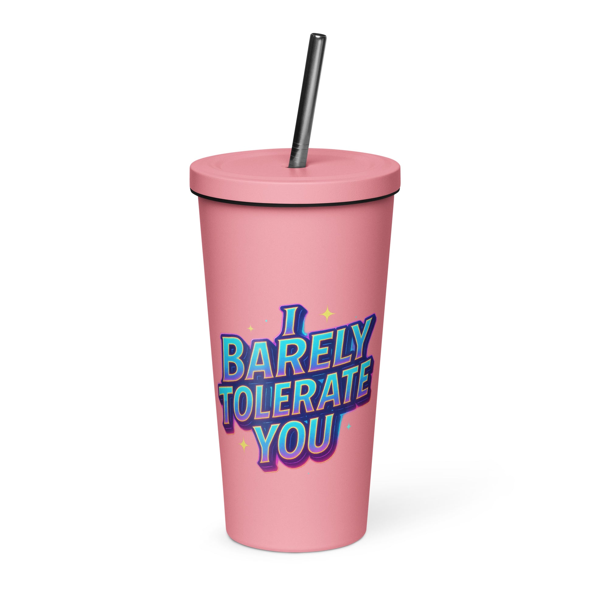 I Barely Tolerate You - Sarcastic Tumblers | PureSarcasm in Oz - Front View | Sarcastic Tumblers | PureSarcasm