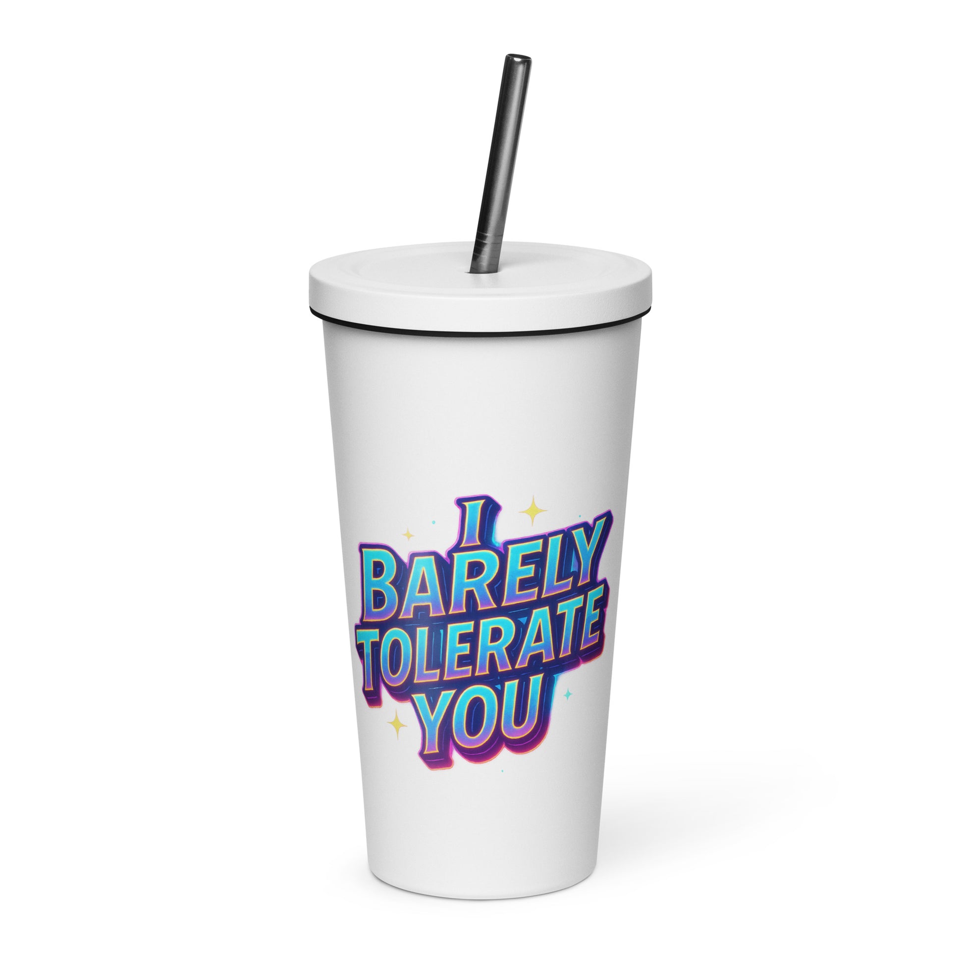 I Barely Tolerate You - Sarcastic Tumblers | PureSarcasm in Oz - Front View | Sarcastic Tumblers | PureSarcasm