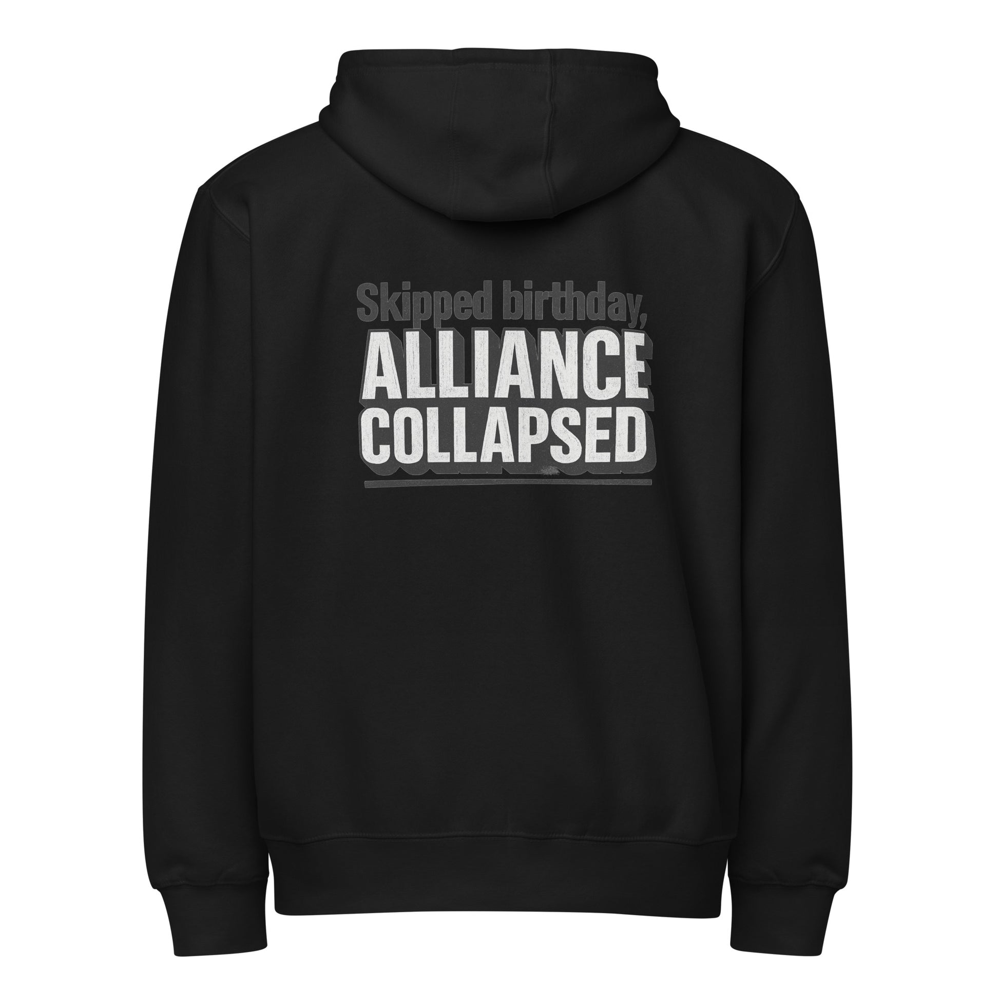 Skipped birthday, alliance collapsed - Sarcastic Hoodie | PureSarcasm in Zip Hoodie Black - Back View | Sarcastic Hoodie | PureSarcasm
