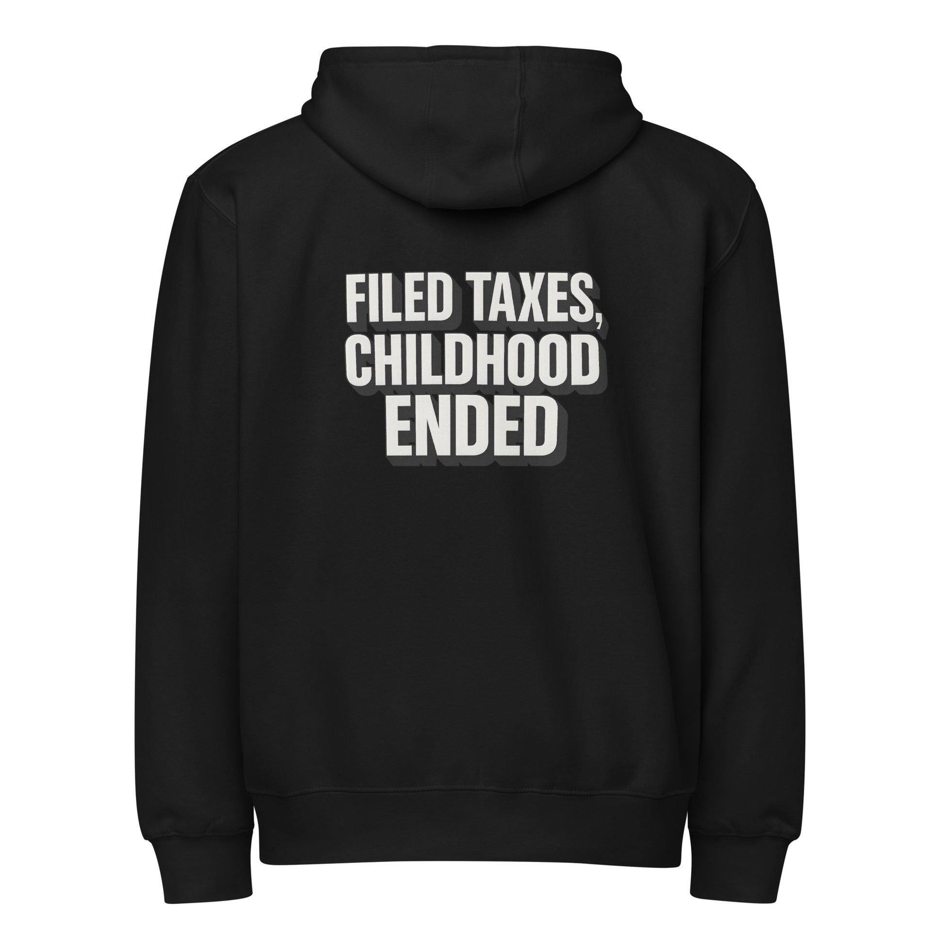Filed taxes, childhood ended - Sarcastic Hoodie | PureSarcasm in Zip Hoodie Black - Back View | Sarcastic Hoodie | PureSarcasm