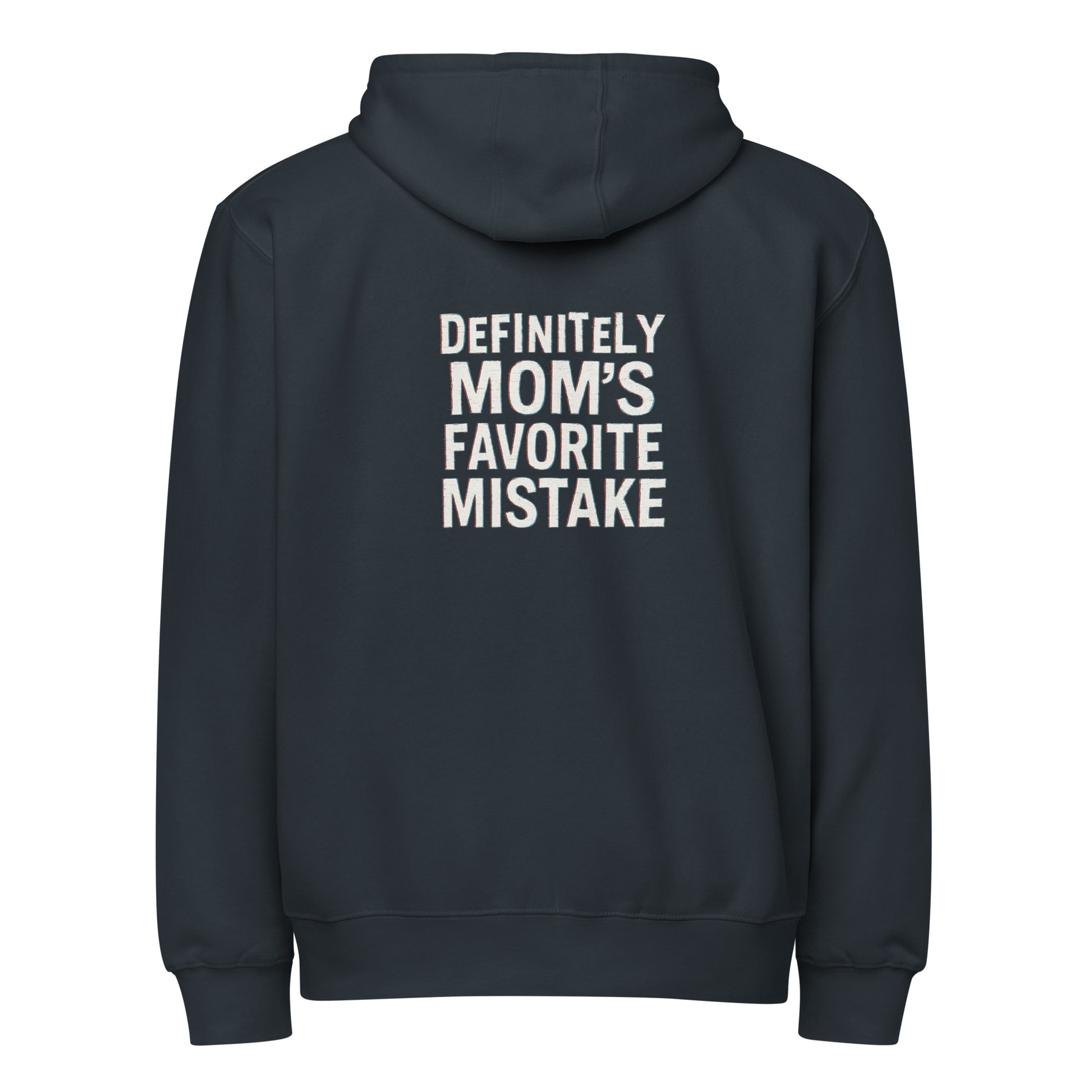 Definitely Mom’s Favorite Mistake - Sarcastic Hoodie | PureSarcasm in Zip Hoodie Navy - Back View | Sarcastic Hoodie | PureSarcasm